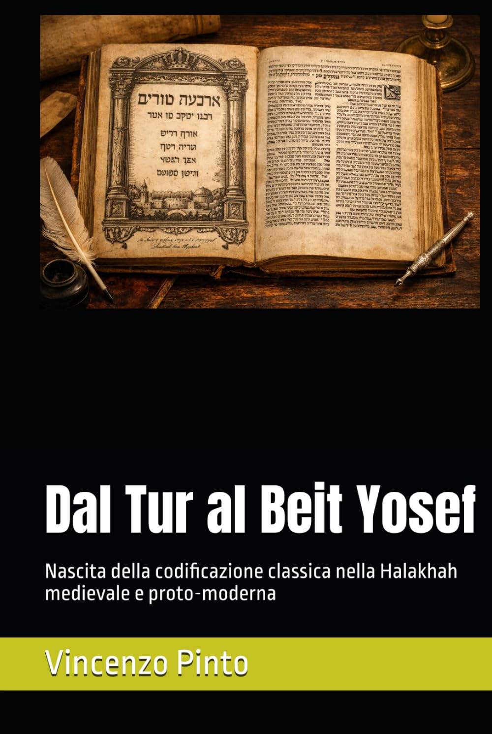 Dal Tur al Beit Yosef: Nascita della codificazione classica nella Halakhah medievale e proto-moderna (Halakhica)