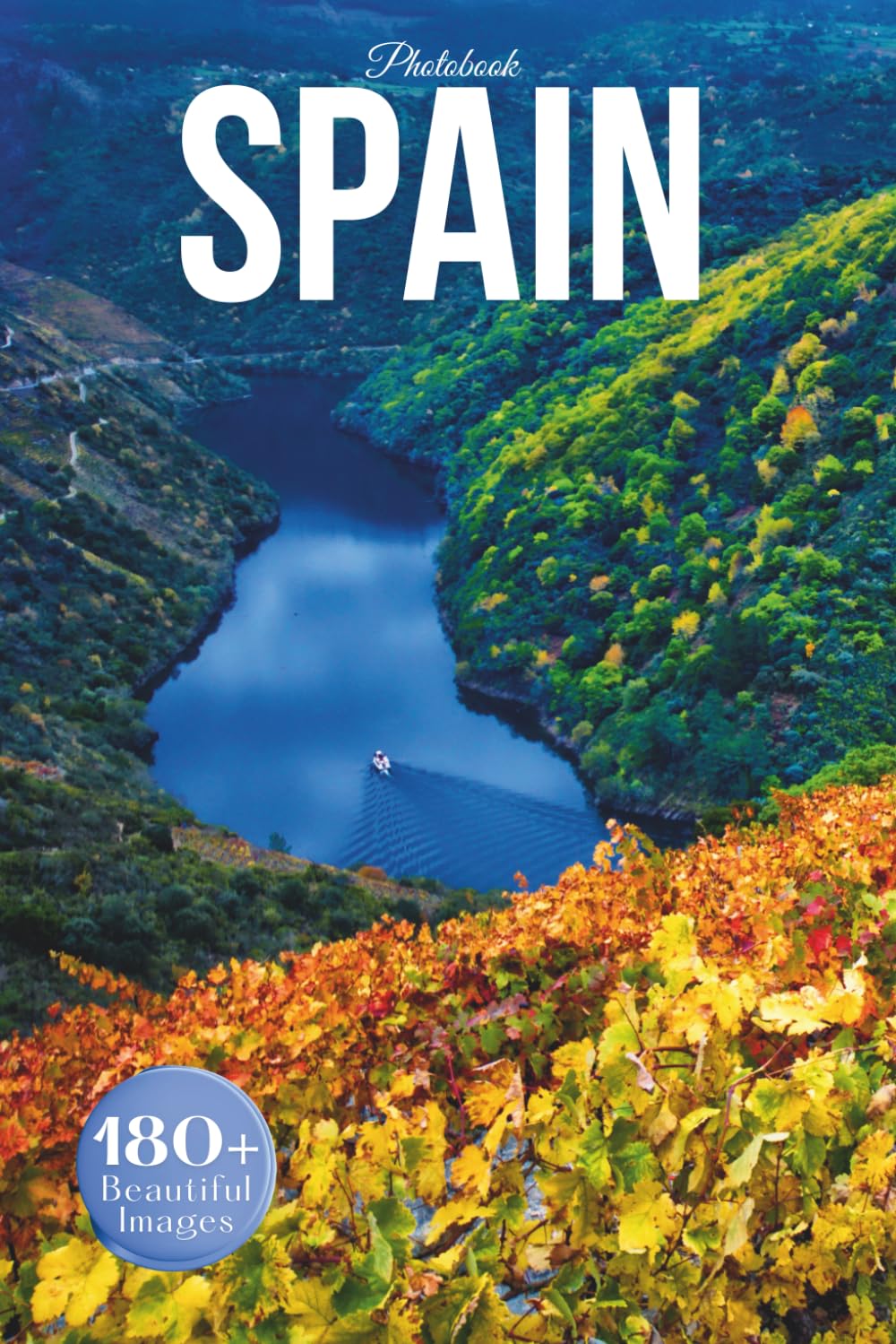 Spain Travel Photobook: Iconic Landmarks and Hidden Gems From Mediterranean Coasts to Historic Cities