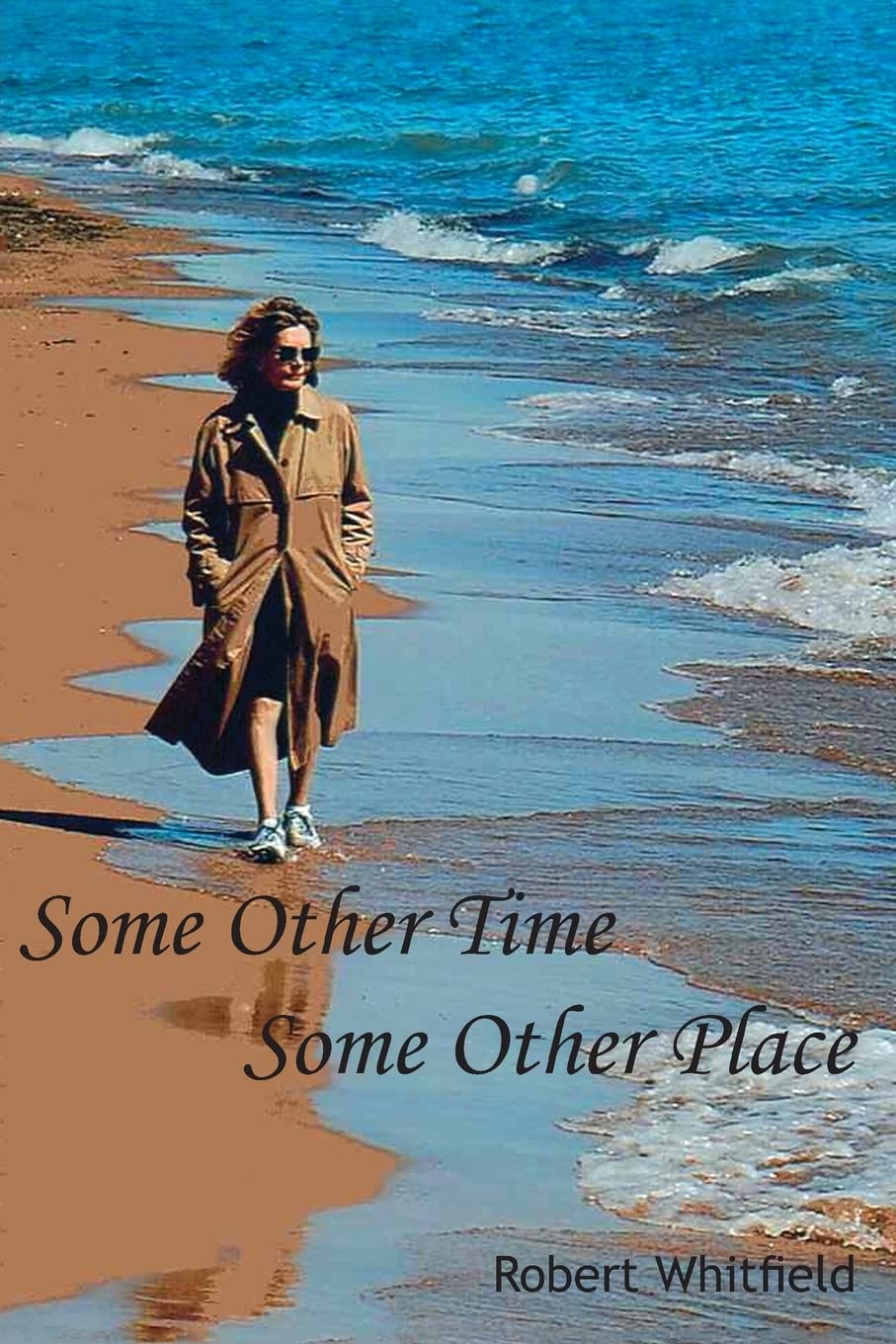 Some Other Time, Some Other Place: Volume 1 (The Dearborn Trilogy)