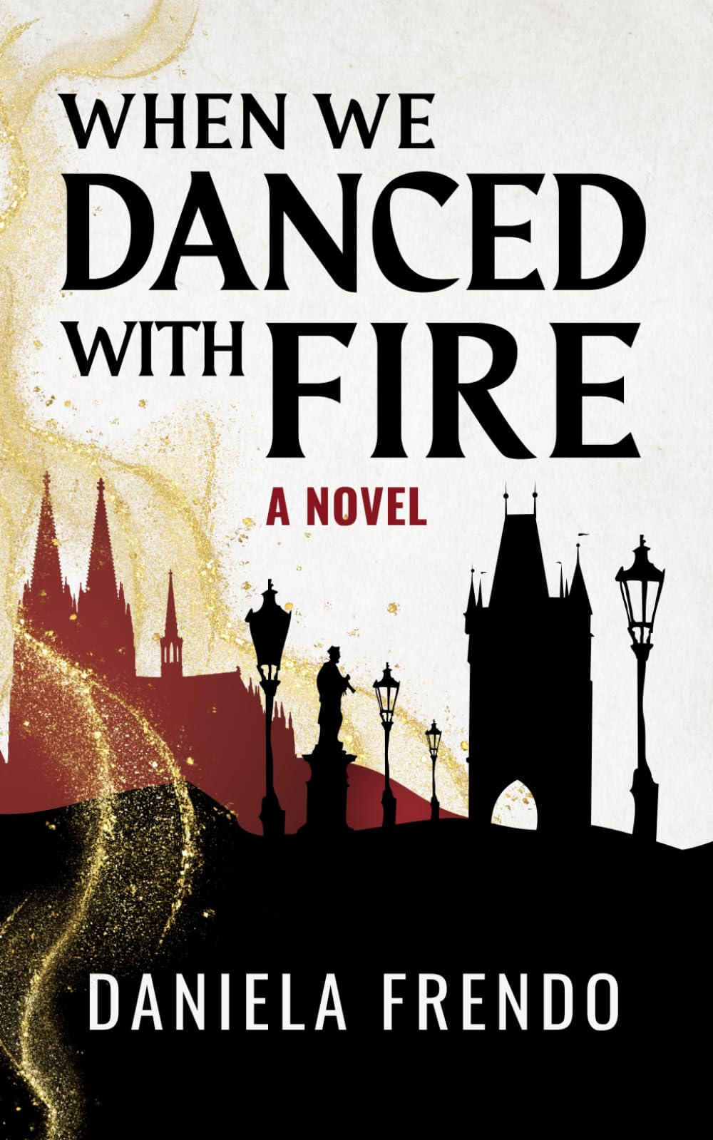 When We Danced With Fire: A Novel