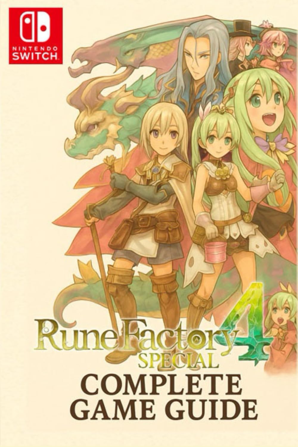 Rune Factory 4 Special The Complete Game Guide : Farming, Romance, Boss Battles, Secrets & 100% Completion