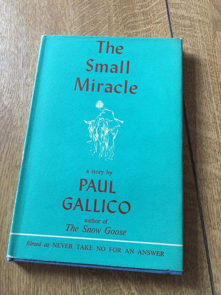 The Small Miracle. By Paul Gallico Gallico, Paul; illustrated by Edgar