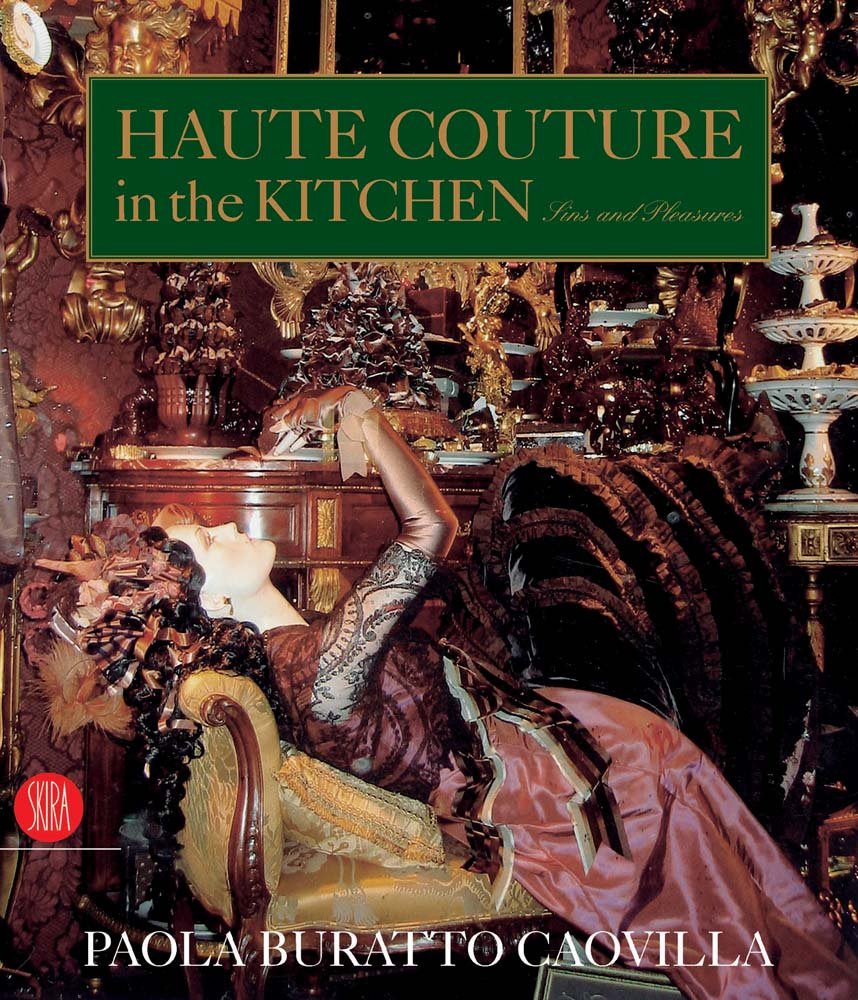 Haute Couture in the Kitchen éveillez vos sens et explorez les péchés secrets de la cuisine