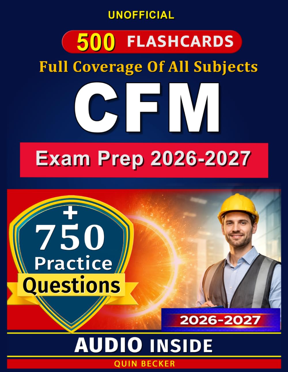 CFM Exam Prep 2026-2027: Complete Study Guide with 750 Exam-Style Questions and Rationales for the Certified Facility Manager Certification, An Unofficial Study Material