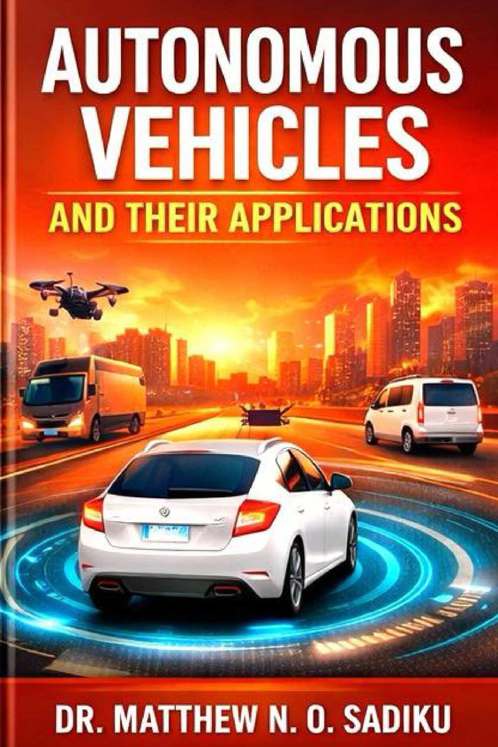 Autonomous Vehicles and Their Applications