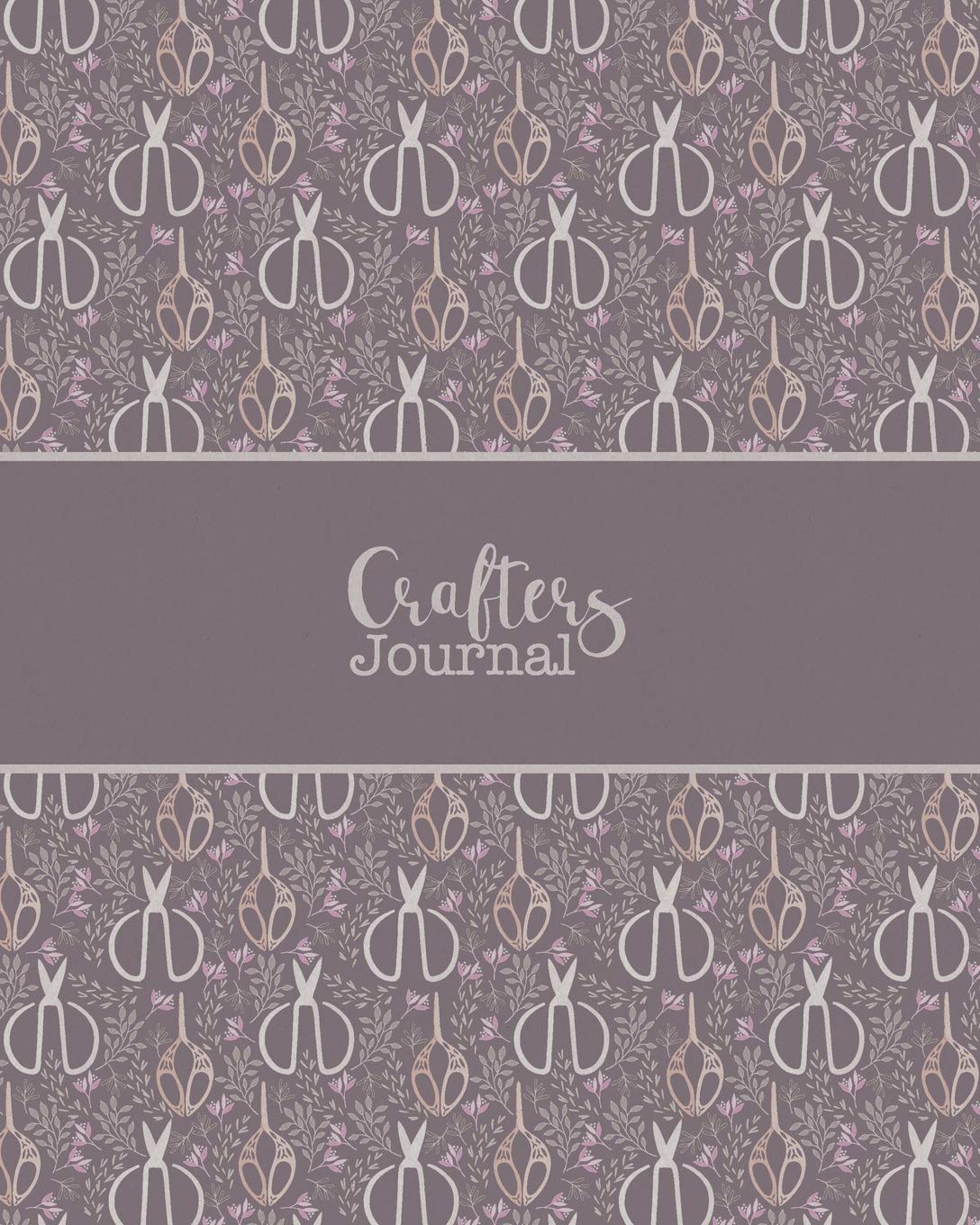 Crafters Journal: Business Planner / Organiser for Crafts & Hobbies | Design Portfolio, Calculate Costs, Record Inventory, Track Projects & Plan New Ideas