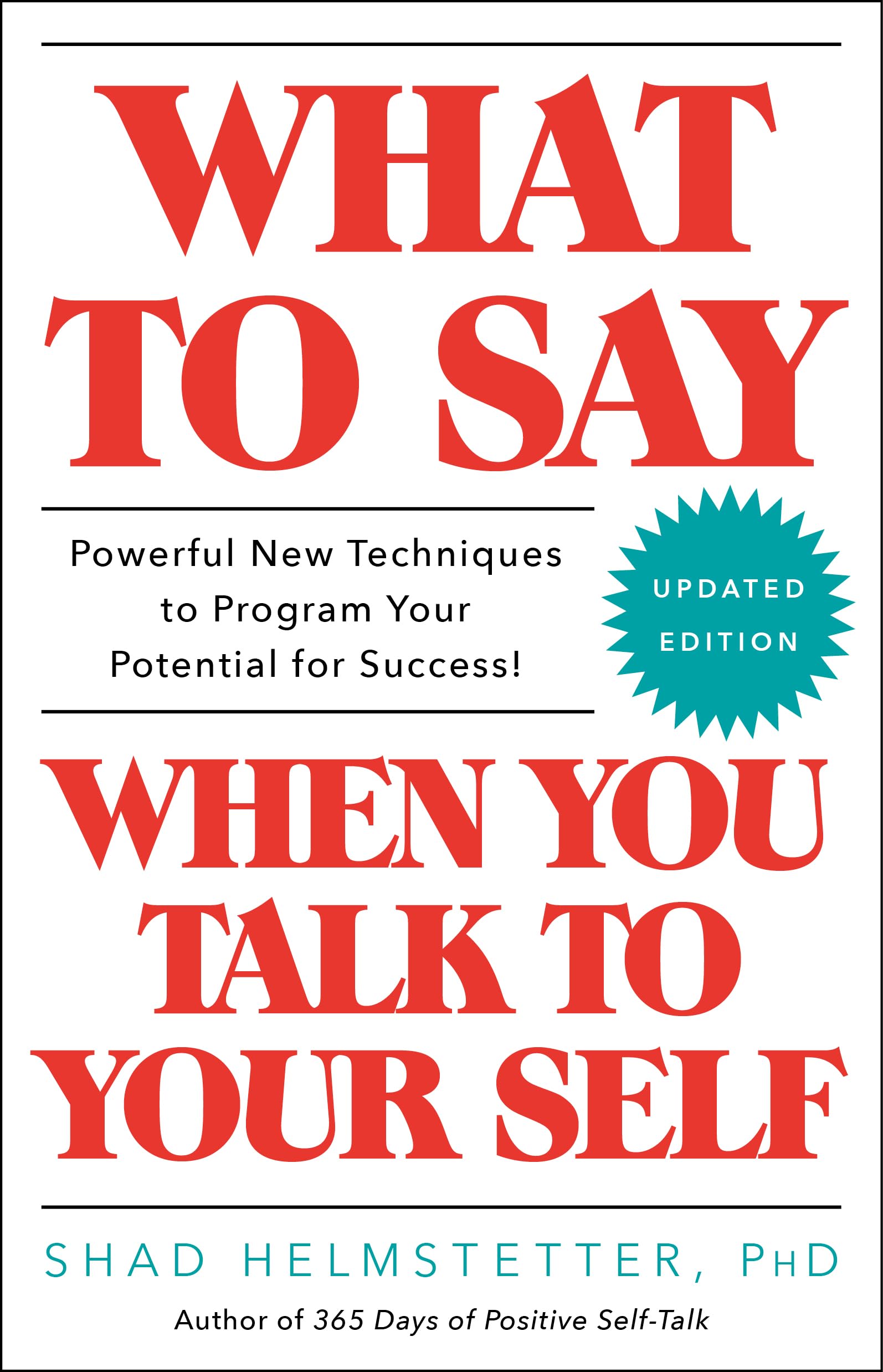 What to Say When You Talk to Your Self by Shad Helmstetter (Paperback Book)