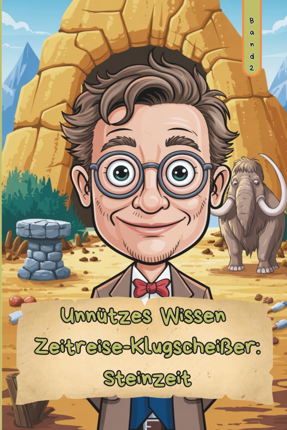 Unnützes Wissen – Zeitreise-Klugscheißer: Steinzeit 101 kuriose Fakten als Geschenk für Urzeit-Nerds & Zeitreisefans