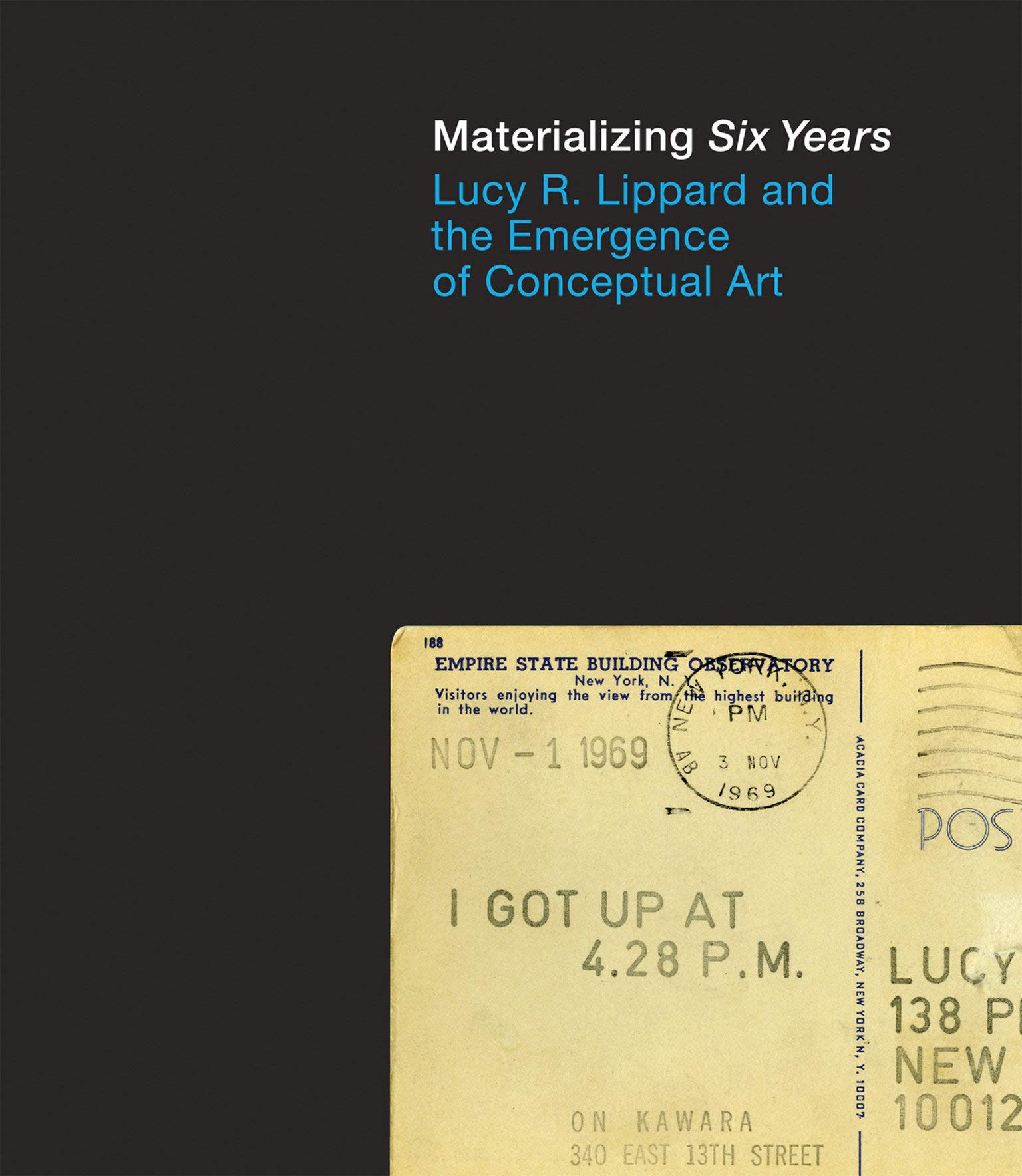 Materializing Six Years: Lucy R. Lippard and the Emergence of Conceptual Ar