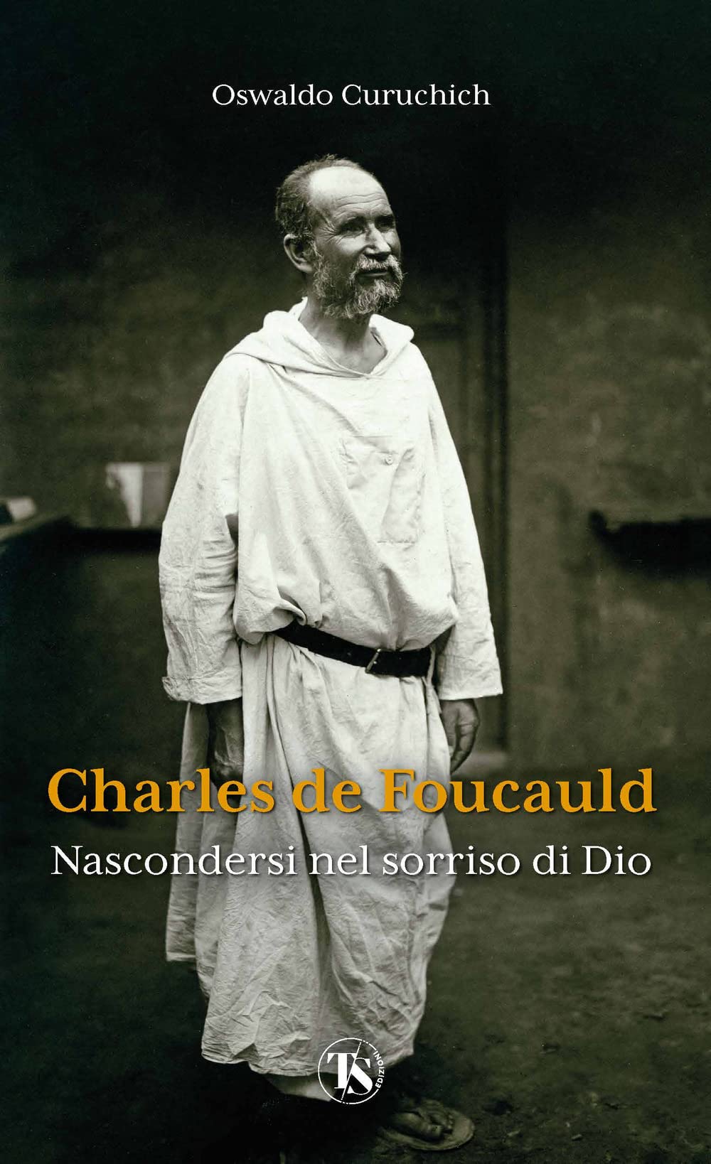 Charles De Foucauld. Nascondersi Nel Sorriso Di Dio - 4