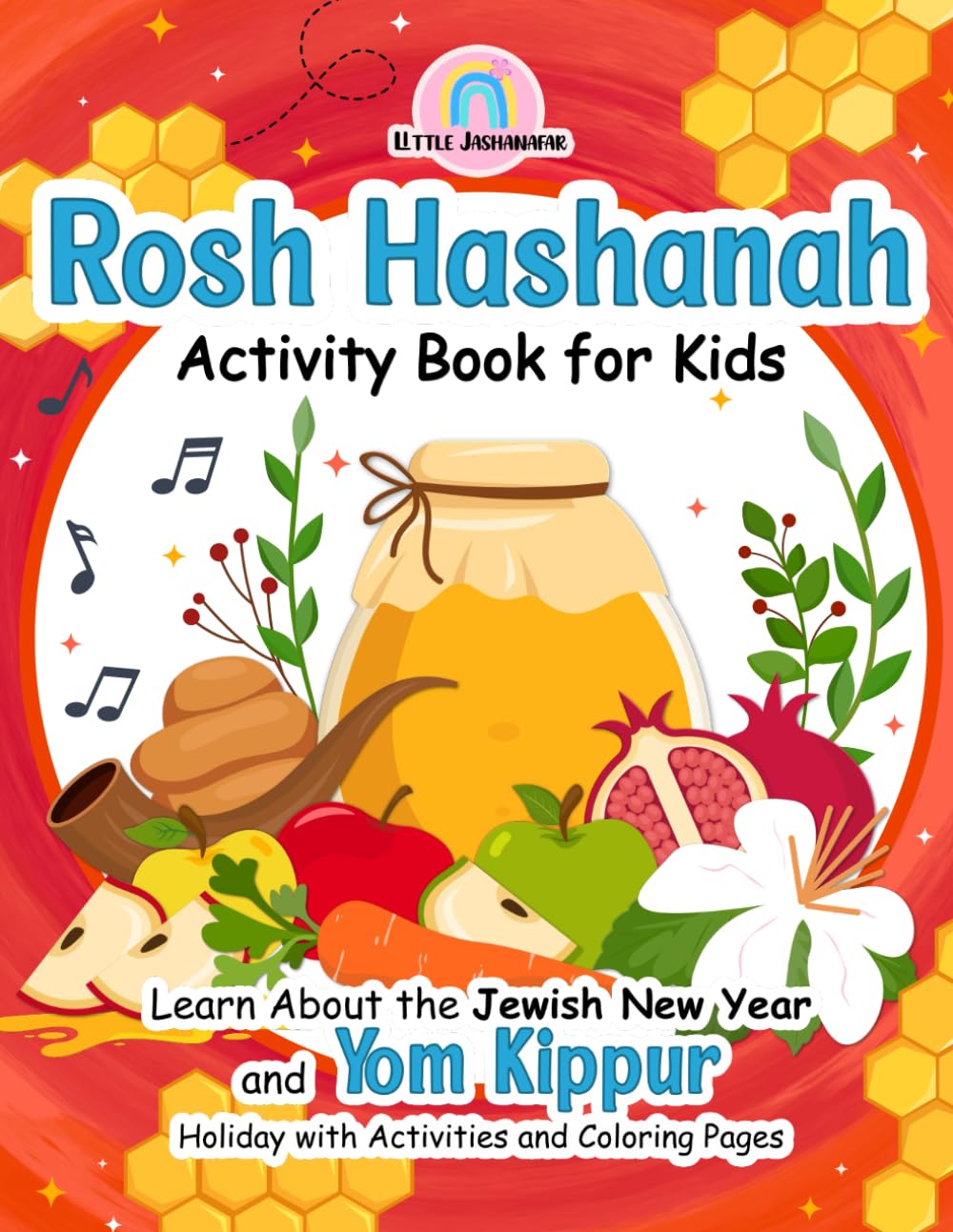 Rosh Hashanah Activity Book for Kids: Learn About the Jewish New Year and Yom Kippur Holiday with Activities and Coloring Pages (Jewish Holiday Books for Kids)