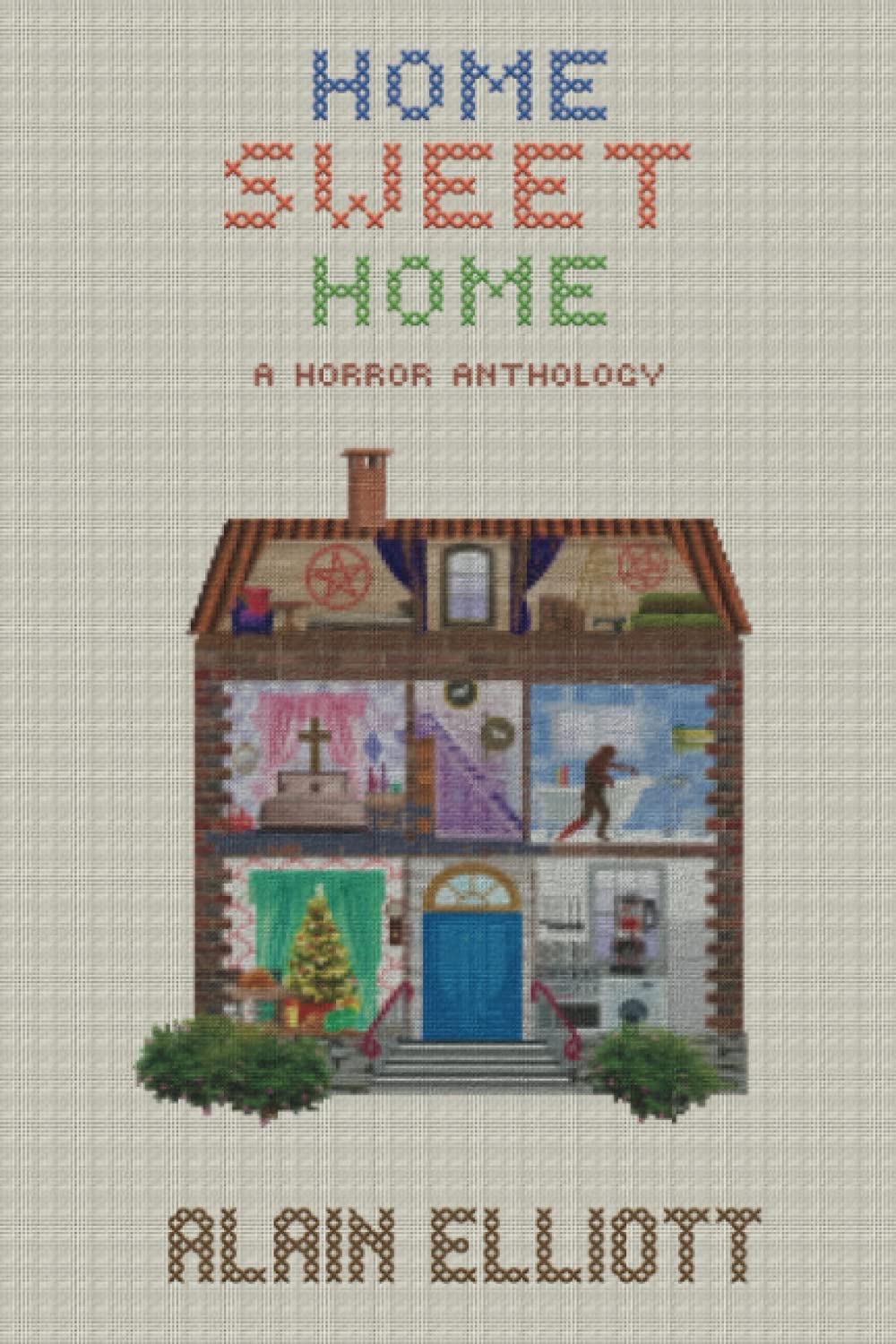 Home Sweet Home: A Horror Anthology