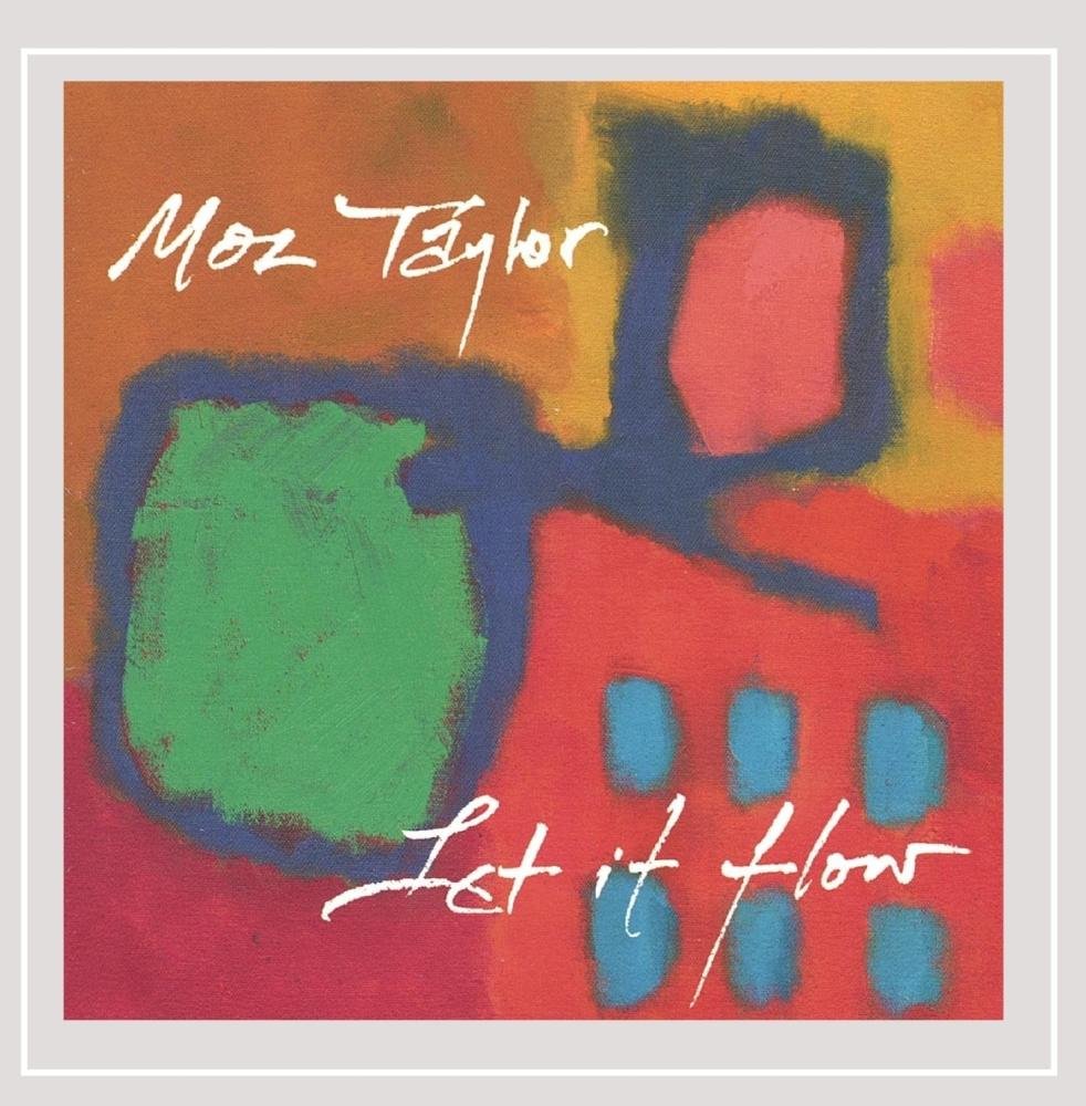 Let It Flow [Audio CD] Moz Taylor