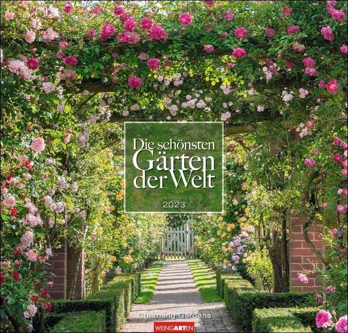 Die schönsten Gärten der Welt Kalender 2023. Wandkalender mit 12 Fotos...