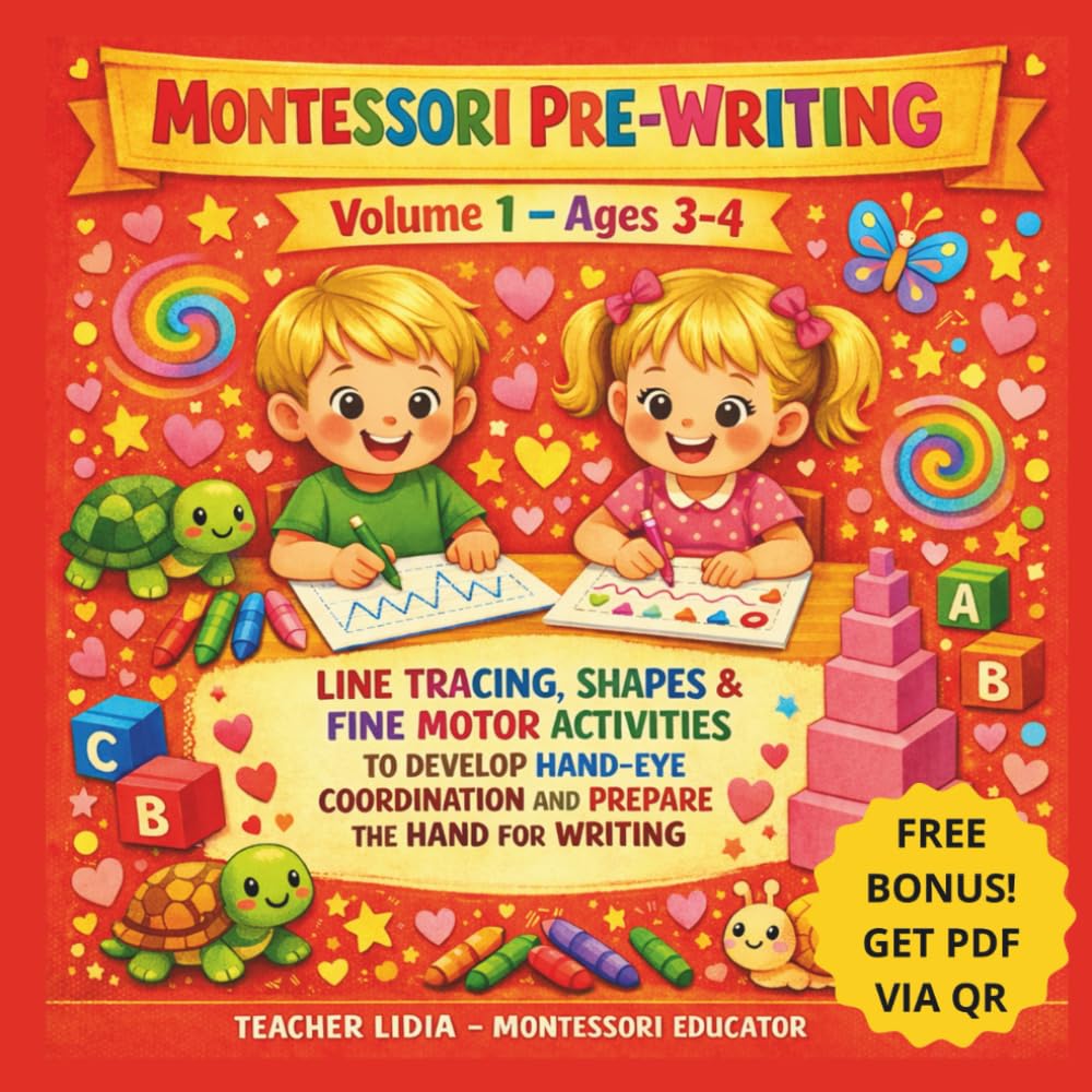 MONTESSORI PRE-WRITING. TRACKS, LINES, AND FIRST EDUCATIONAL EXPERIENCES (3-4 YEARS): LINE TRACING, SHAPES & FINE MOTOR ACTIVITIES TO DEVELOP HAND-EYE COORDINATION AND PREPARE THE HAND FOR WRITING