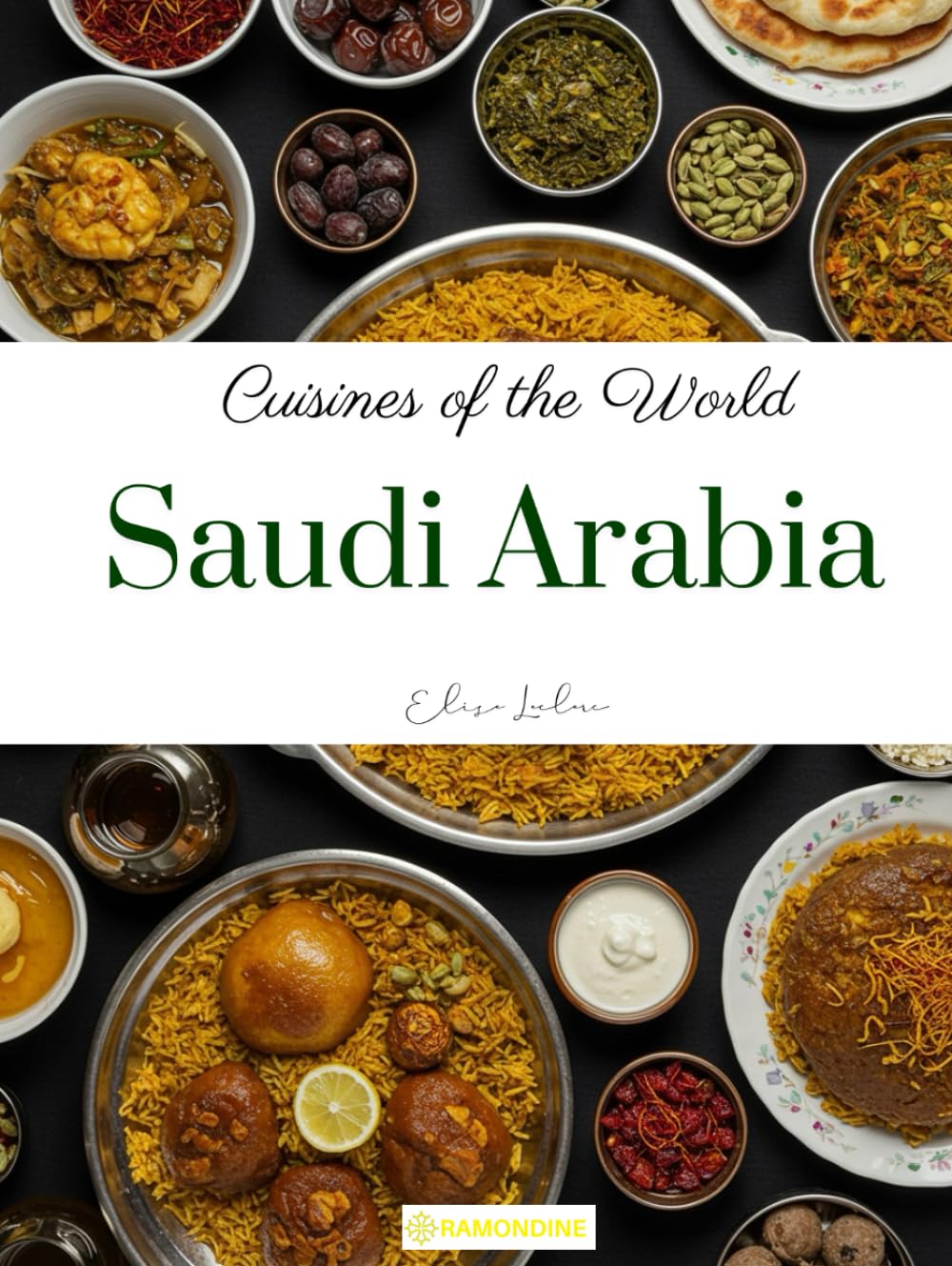 Cuisines of the World: Saudi Arabia
