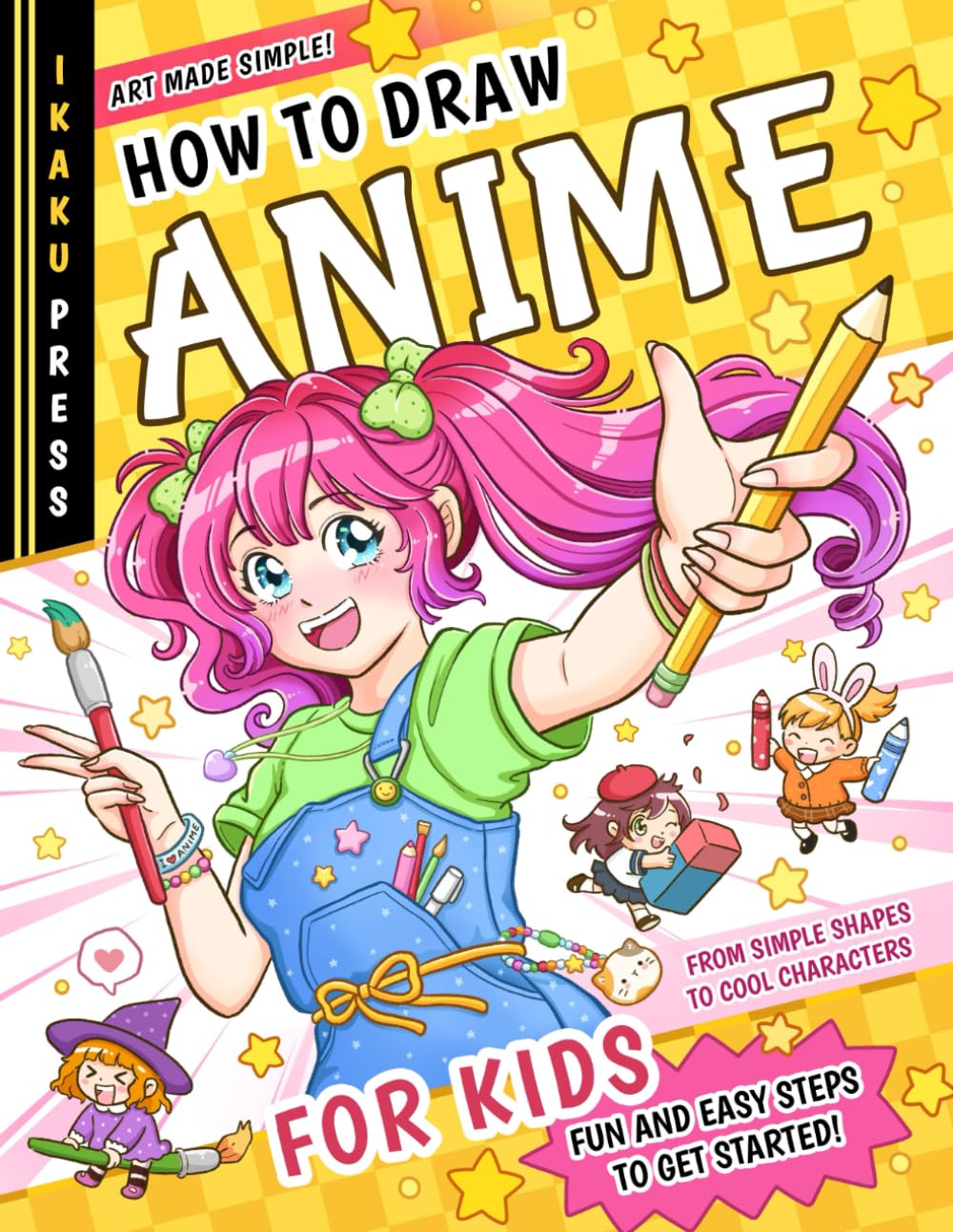 How to Draw Anime: Step-By-Step Guide to Drawing Fantastic Anime and Manga Characters for Kids