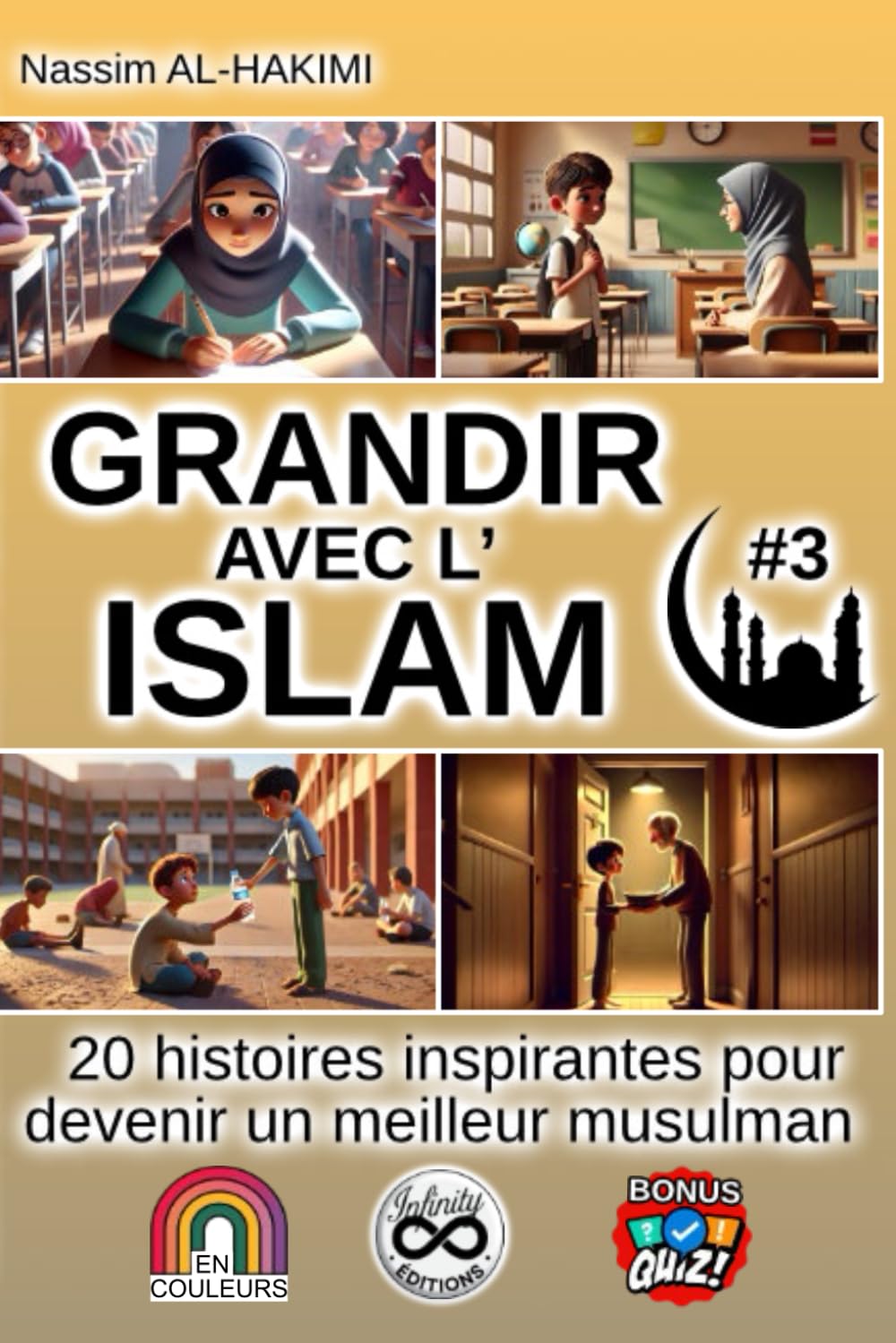 GRANDIR AVEC L'ISLAM - 20 histoires inspirantes pour devenir un meilleur musulman - #3: I. L’honnêteté et la justice, II. La fraternité et l’entraide