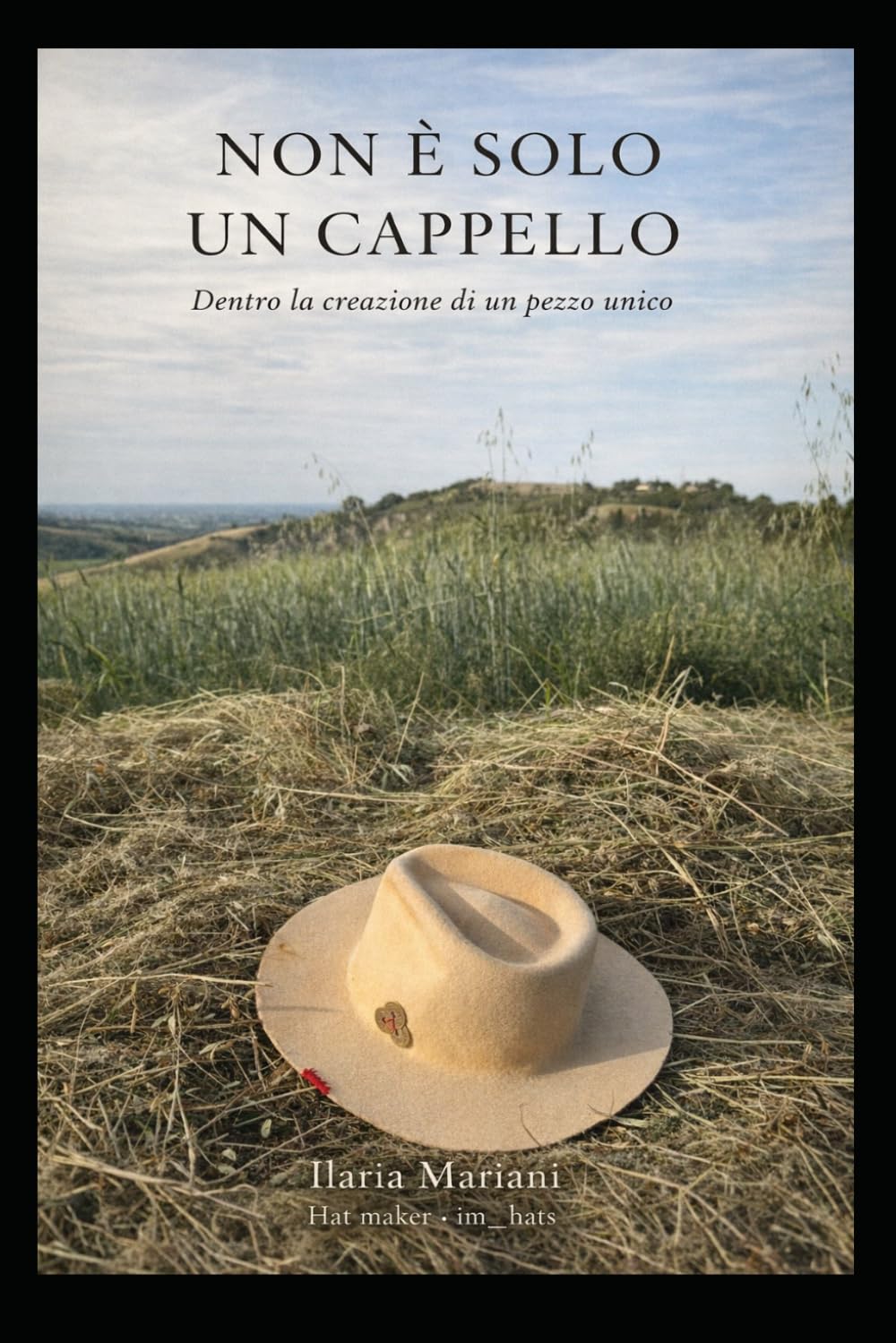 NON È SOLO UN CAPPELLO: Dentro la creazione di un pezzo unico