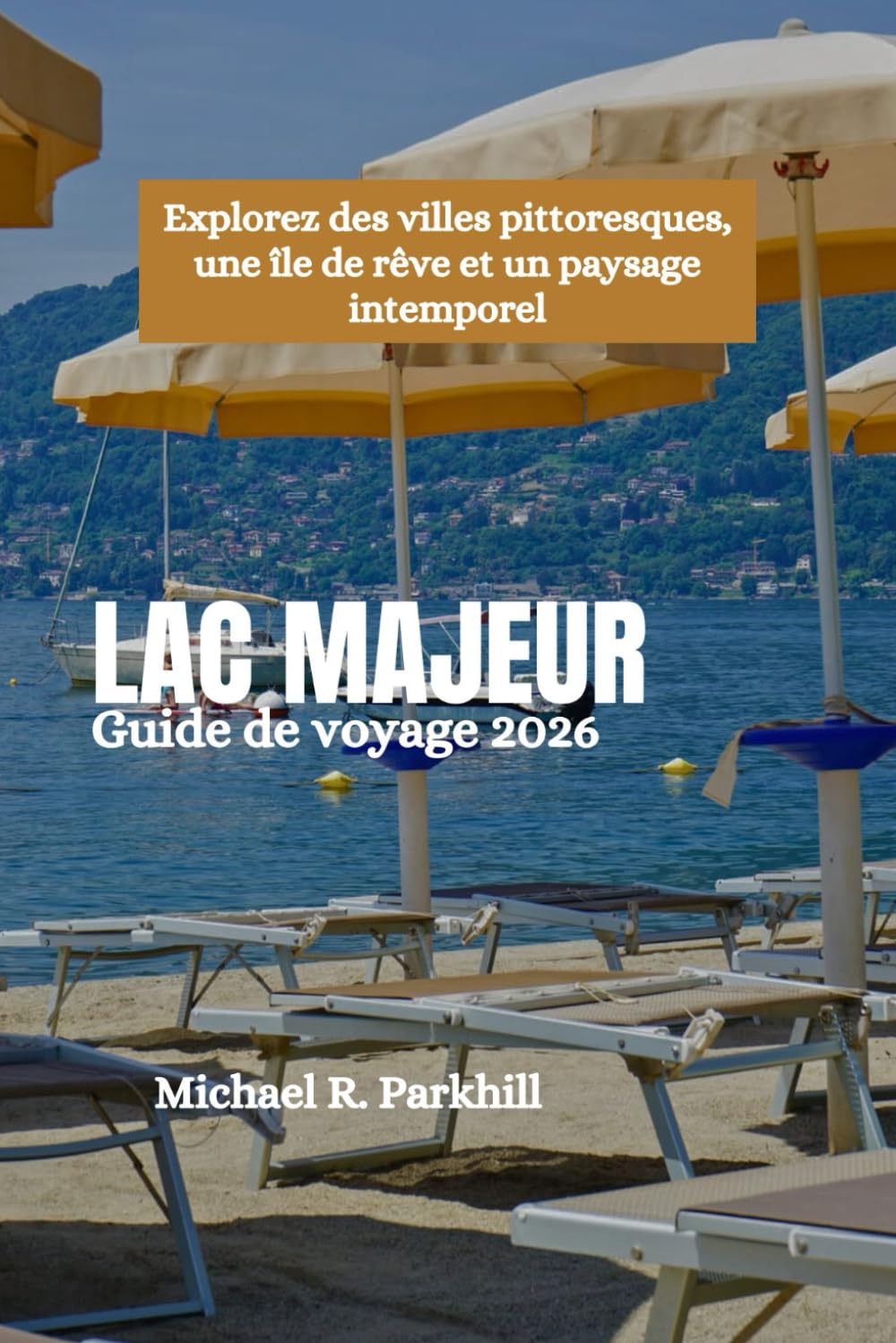 LAC MAJEUR Guide de voyage 2026: Explorez des villes pittoresques, une île de rêve et un paysage intemporel