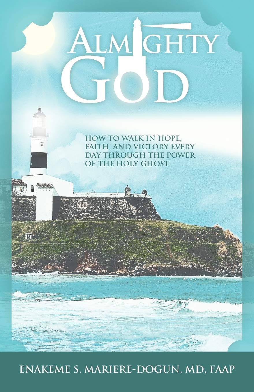 Almighty God: How to Walk In Hope, Faith, and Victory Everyday Through the Power of the Holy Ghost