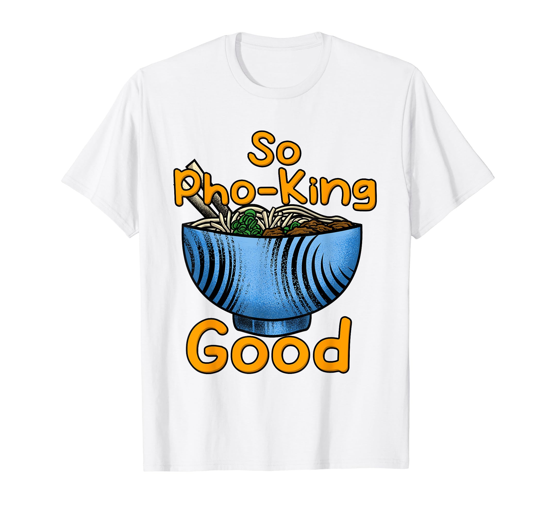 So Pho-King Goodpho lover T-Shirt