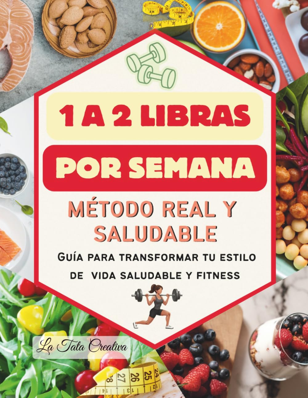 1 a 2 Libras por Semana Método Real y Saludable: Dieta Nutrición y alimentación saludable guia de ejercicios con cardio Fitness Pérdida de pesos bajas en grasas y carbohidratos