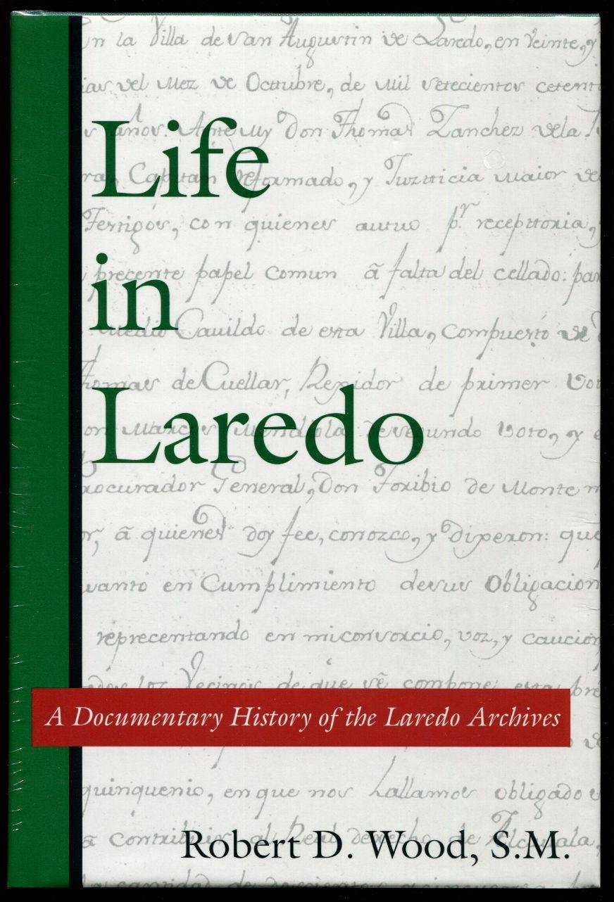 Life in Laredo: A Documentary History from the Laredo Archives (Volume 2) (Al Filo: Mexican American Studies Series)