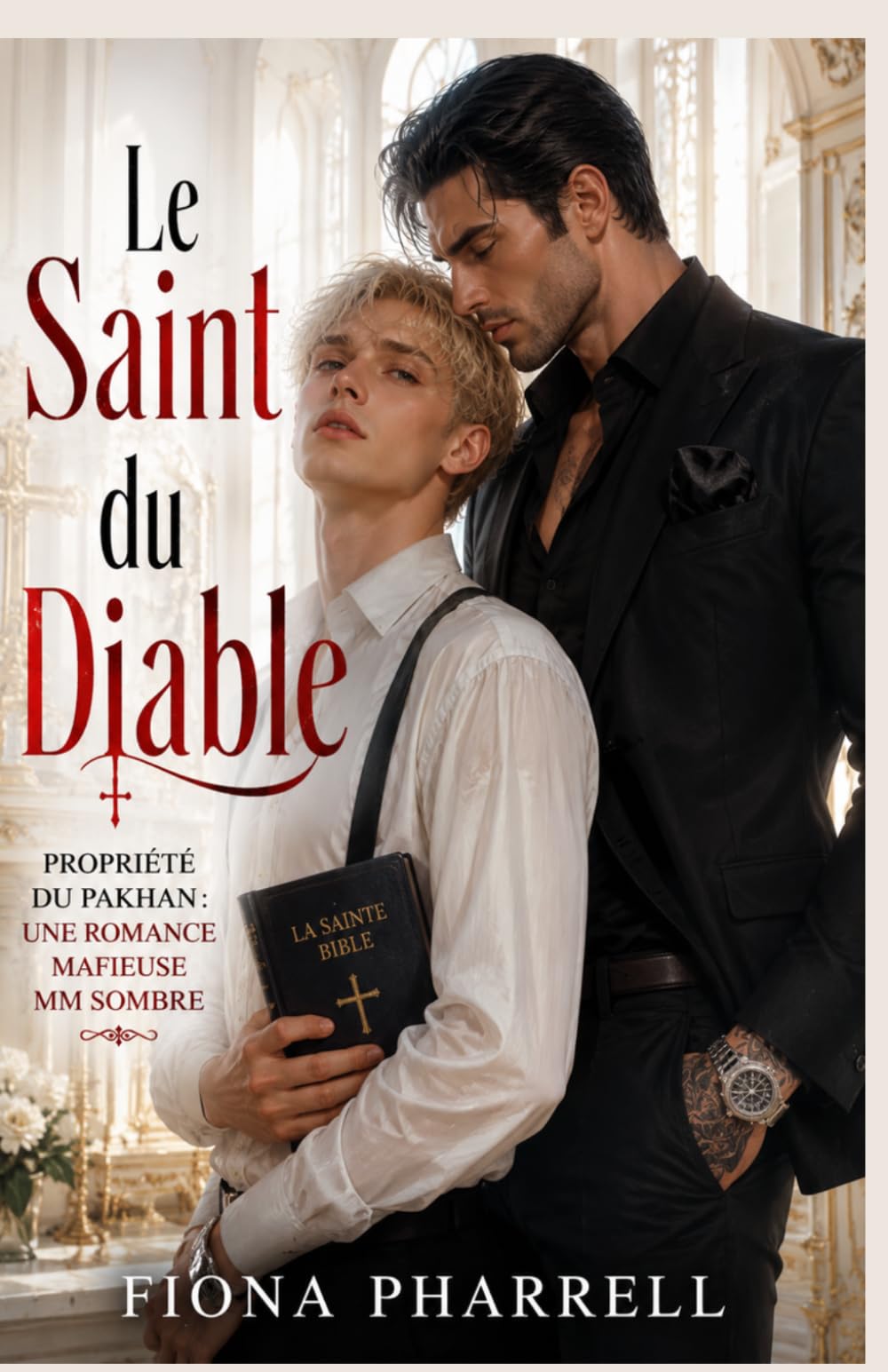Le Saint du Diable: Propriété du Pakhan : Une romance mafieuse MM sombre
