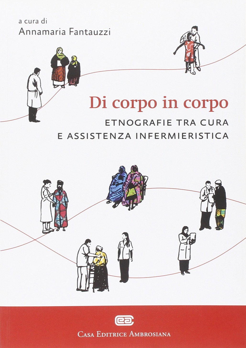 Di corpo in corpo. Etnografie tra cura e assistenza infermieristica
