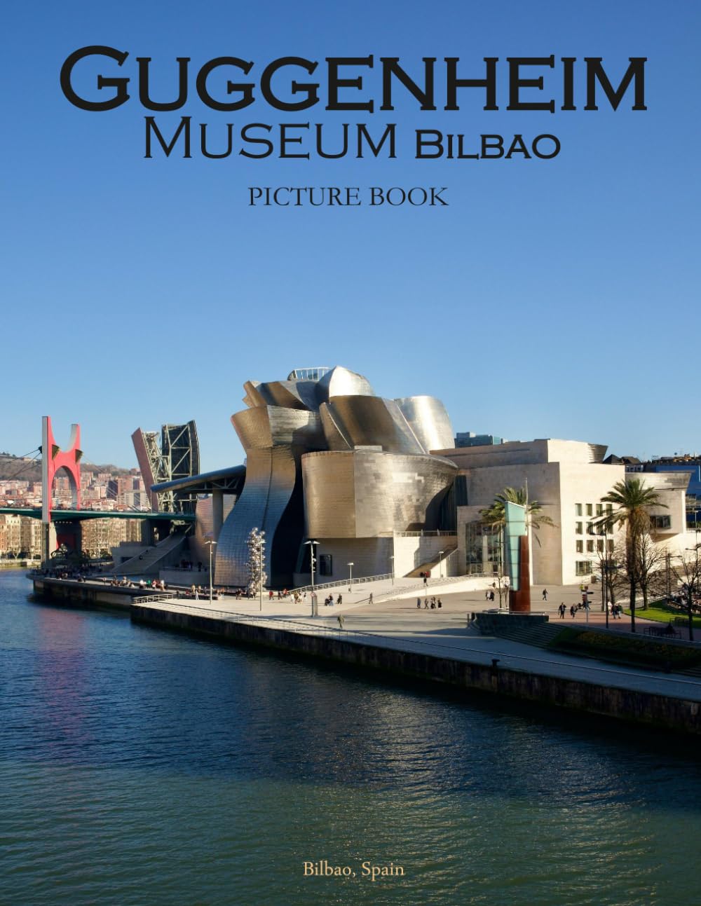 Picture Book of Guggenheim Museum Bilbao: A Visual Journey