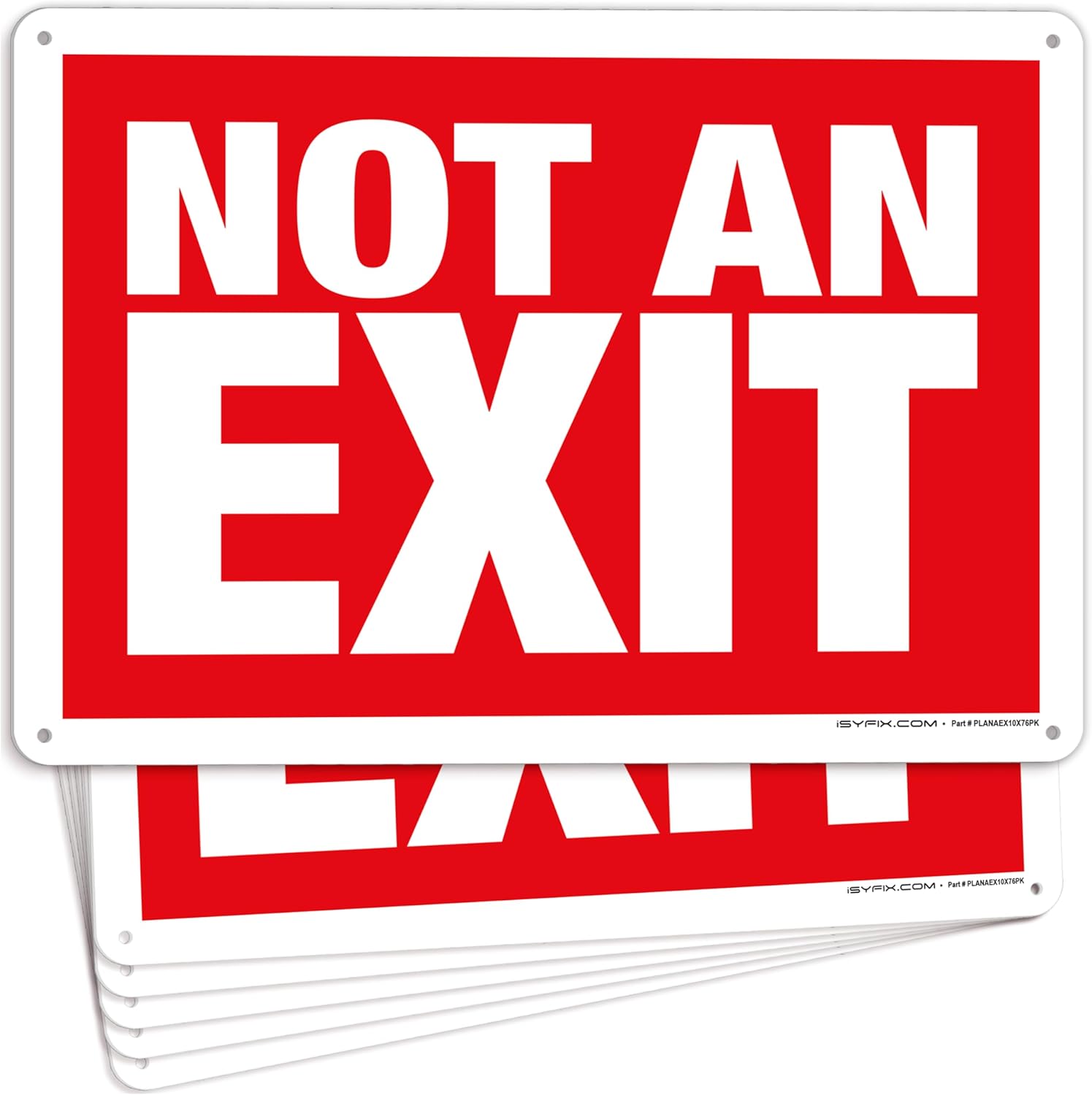 iSYFIX Not An Exit Signs - 6 Pack 10x7 Inch – 40 mil Thick Polystyrene Plastic Sign, Laminated for Ultimate UV, Weather, Scratch, Water and Fade Resistance, for Office, Buildings, Workplace & more.