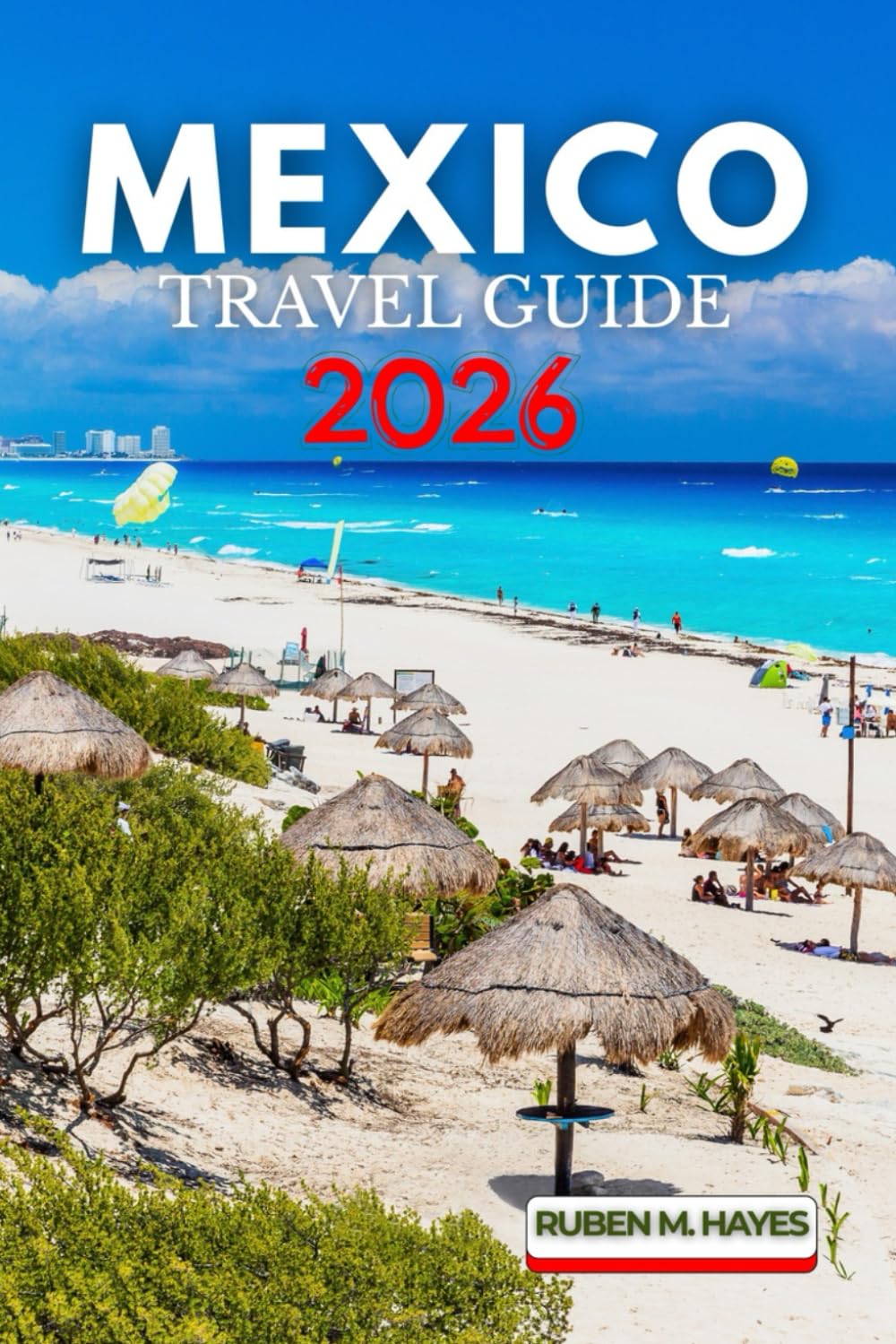 Mexico Travel Guide 2026