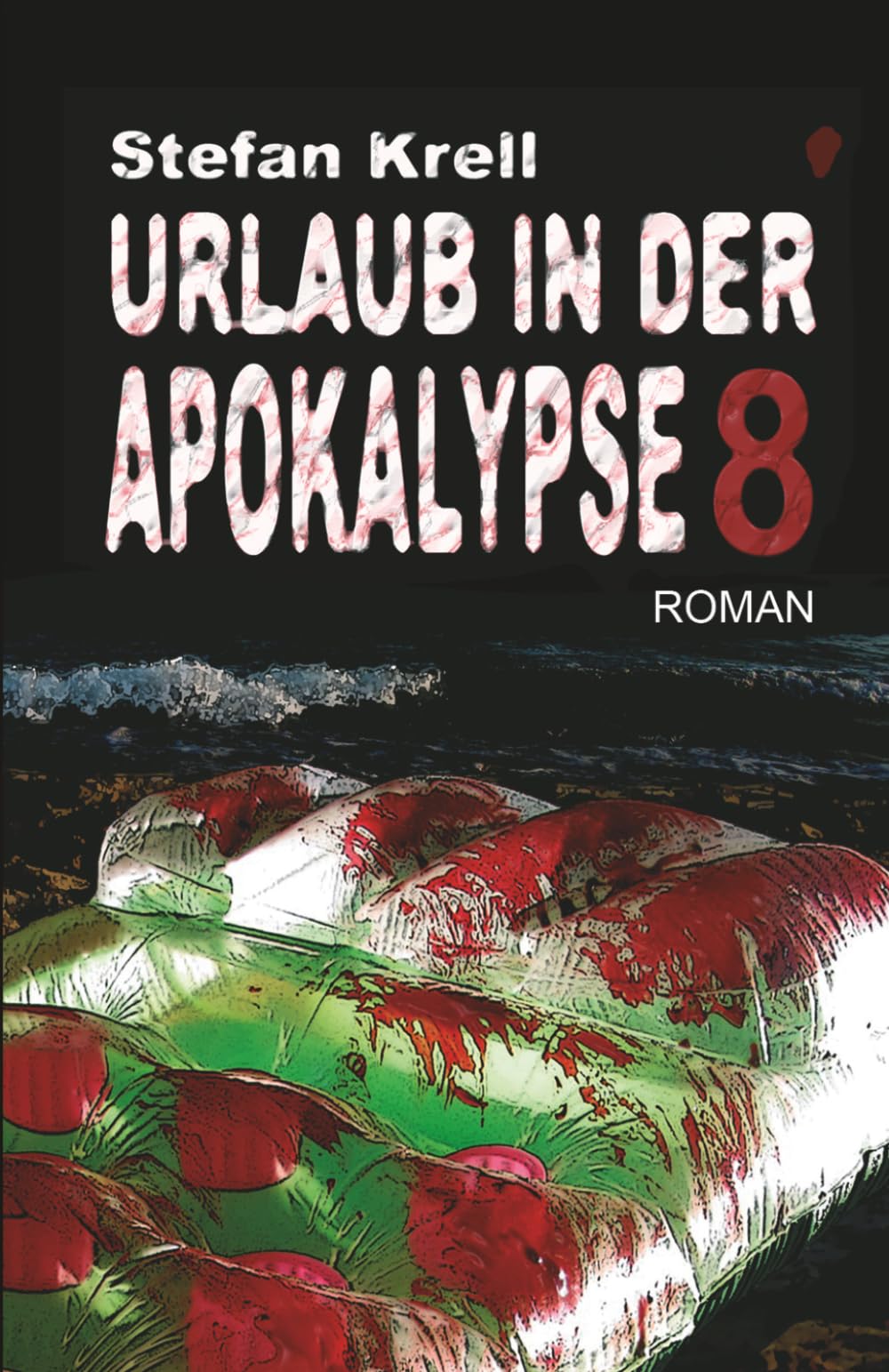 Urlaub in der Apokalypse 8: Endzeitthriller