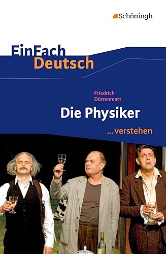EinFach Deutsch ...verstehen. Interpretationshilfen: EinFach Deutsch ...verstehen: Friedrich Dürrenmatt: Die Physiker