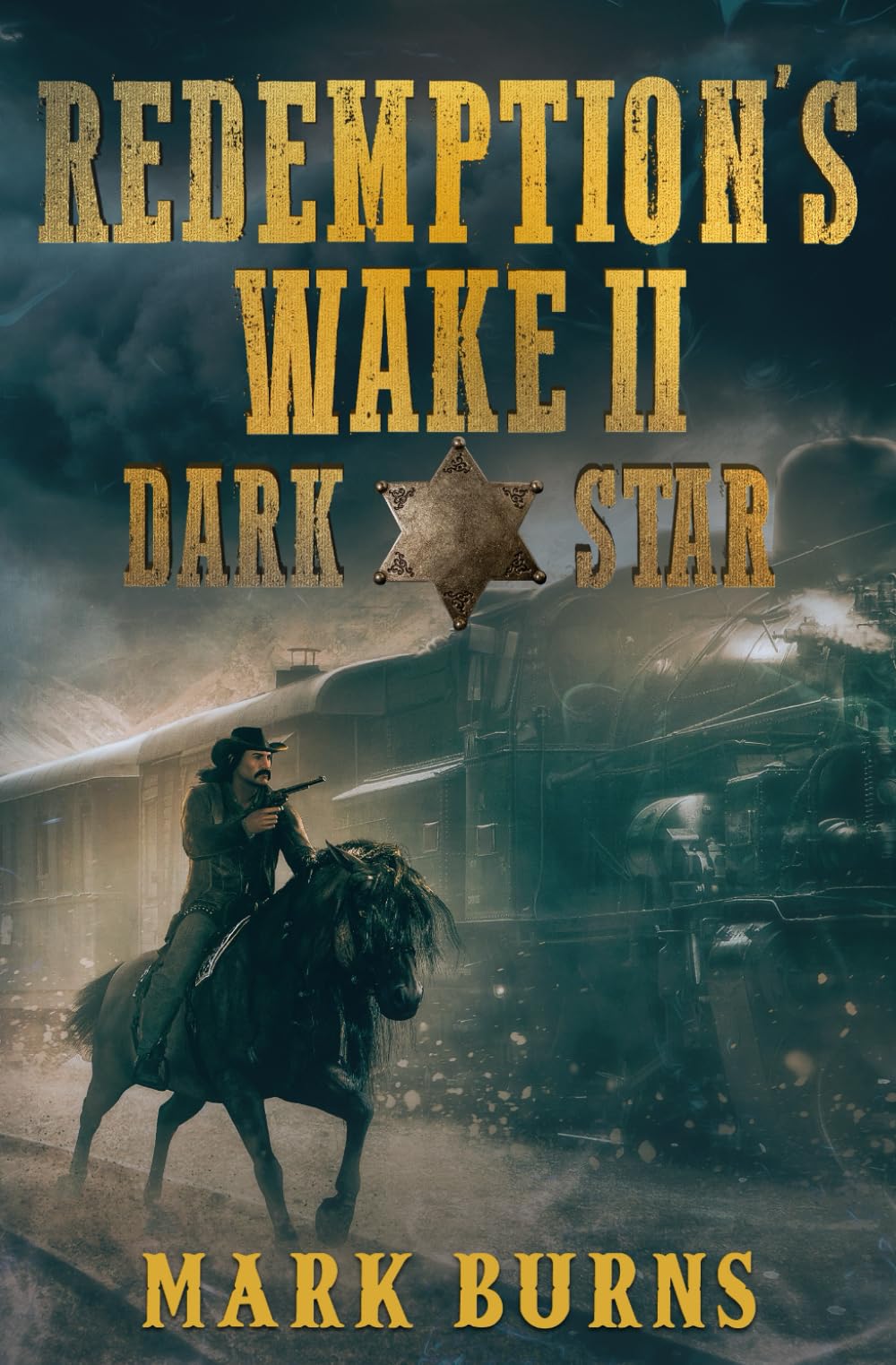 Redemption's Wake 2 - Dark Star: A Matt Blake Western (REDEMPTION'S WAKE TRILOGY)