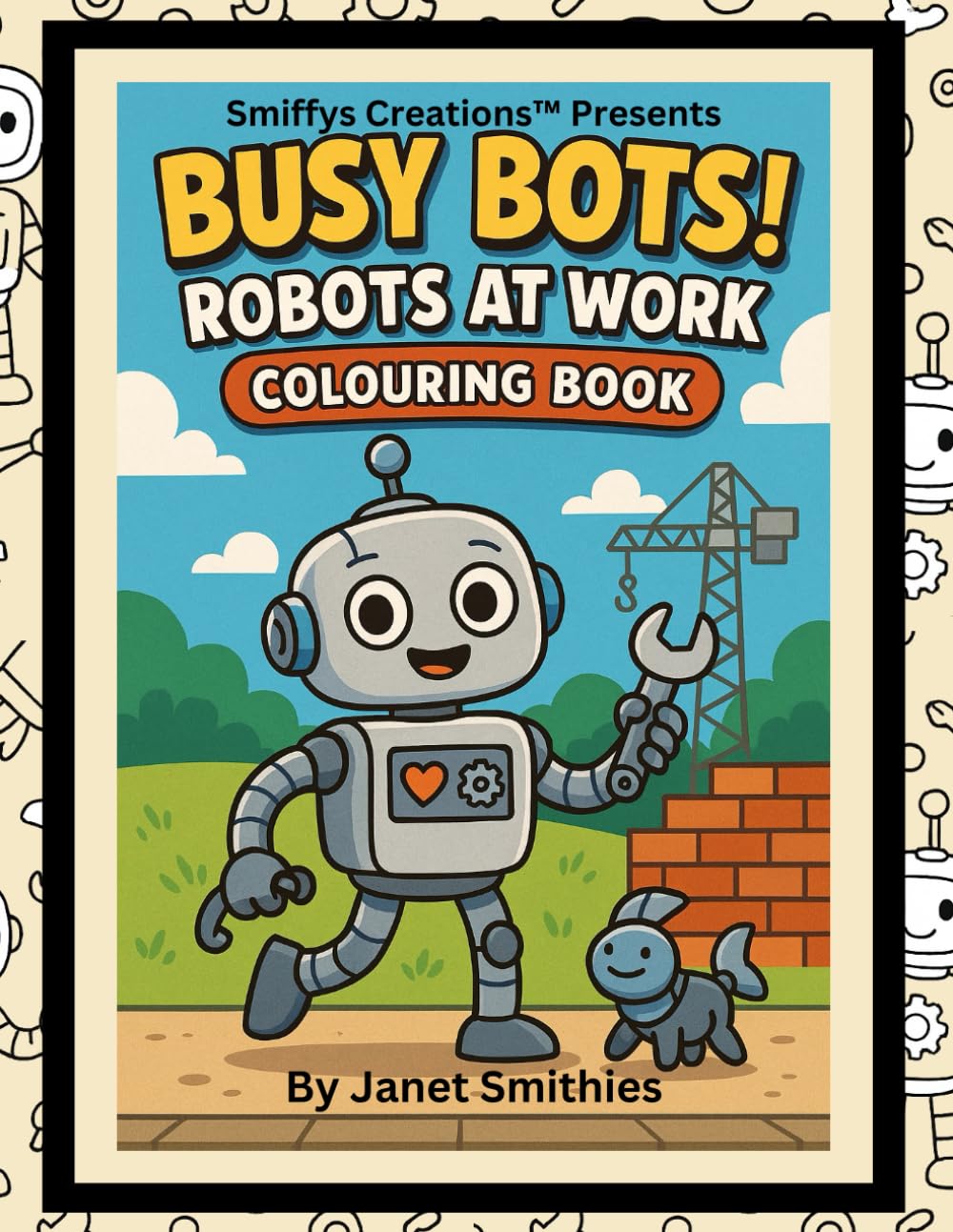Busy Bots!: Robots at Work Colouring Book