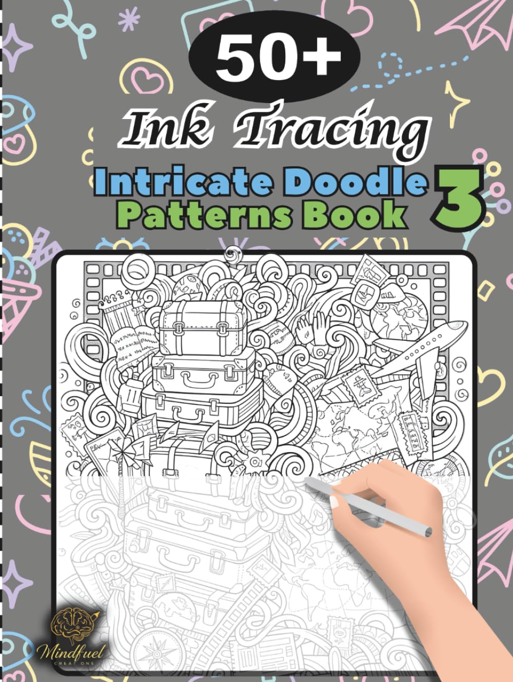 Ink Tracing Doodle Book for Adults 3: 50+ Intricate Doodle Patterns to Trace and Color Mindfully, Relax Your Mind, and Release Stress (Tracing books)