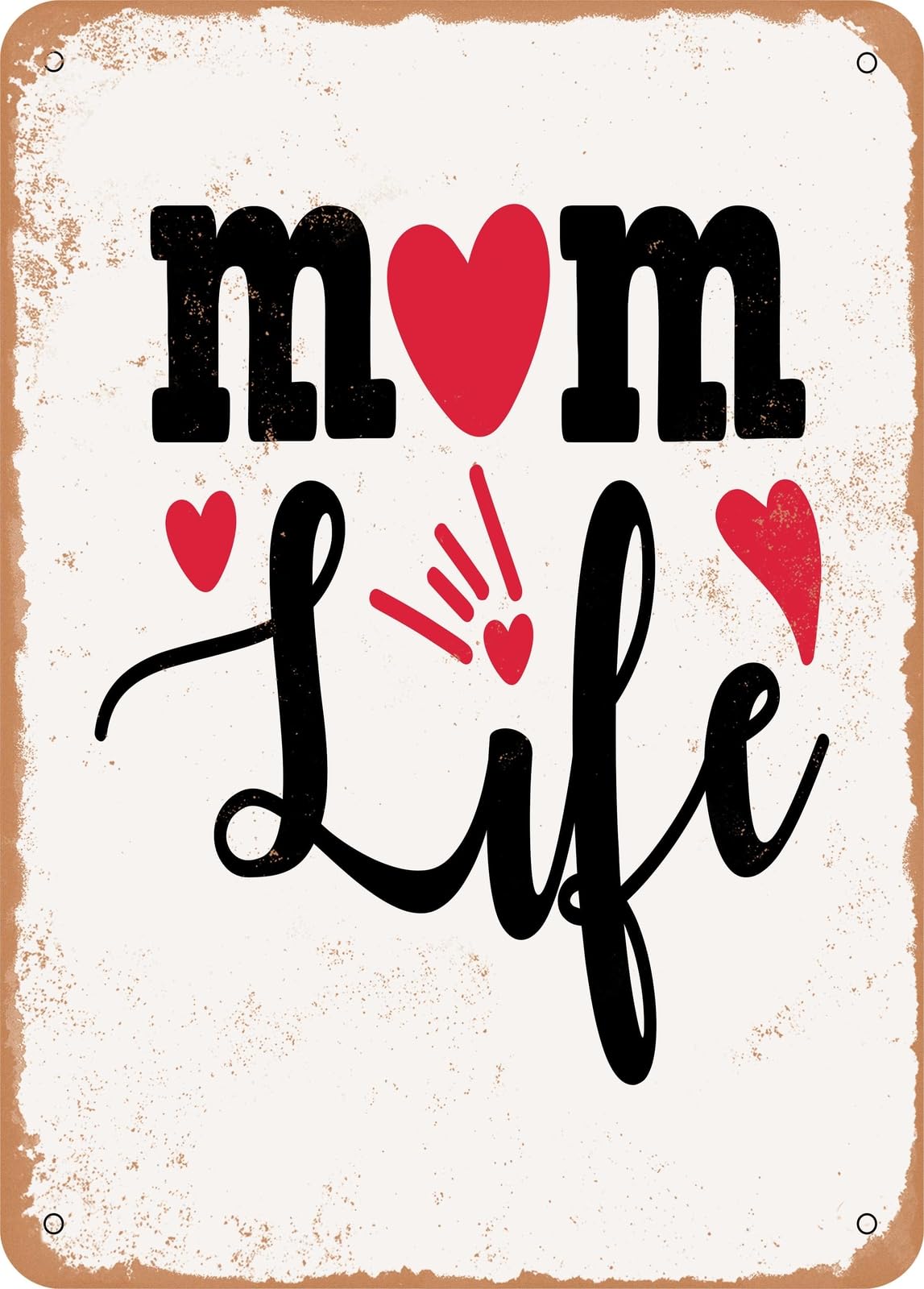 Metal Sign - Mom Life - 2 - Vintage Rusty Look home decor