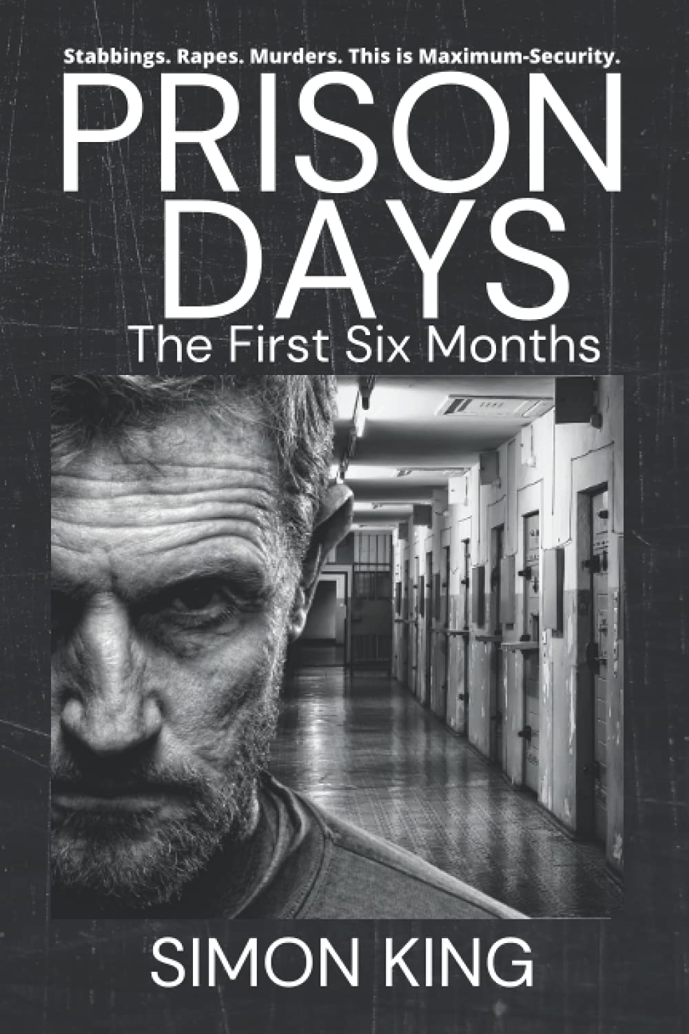 Prison Days: The Collection (The First 6 Months): 1 (Prison Days: Six Months)