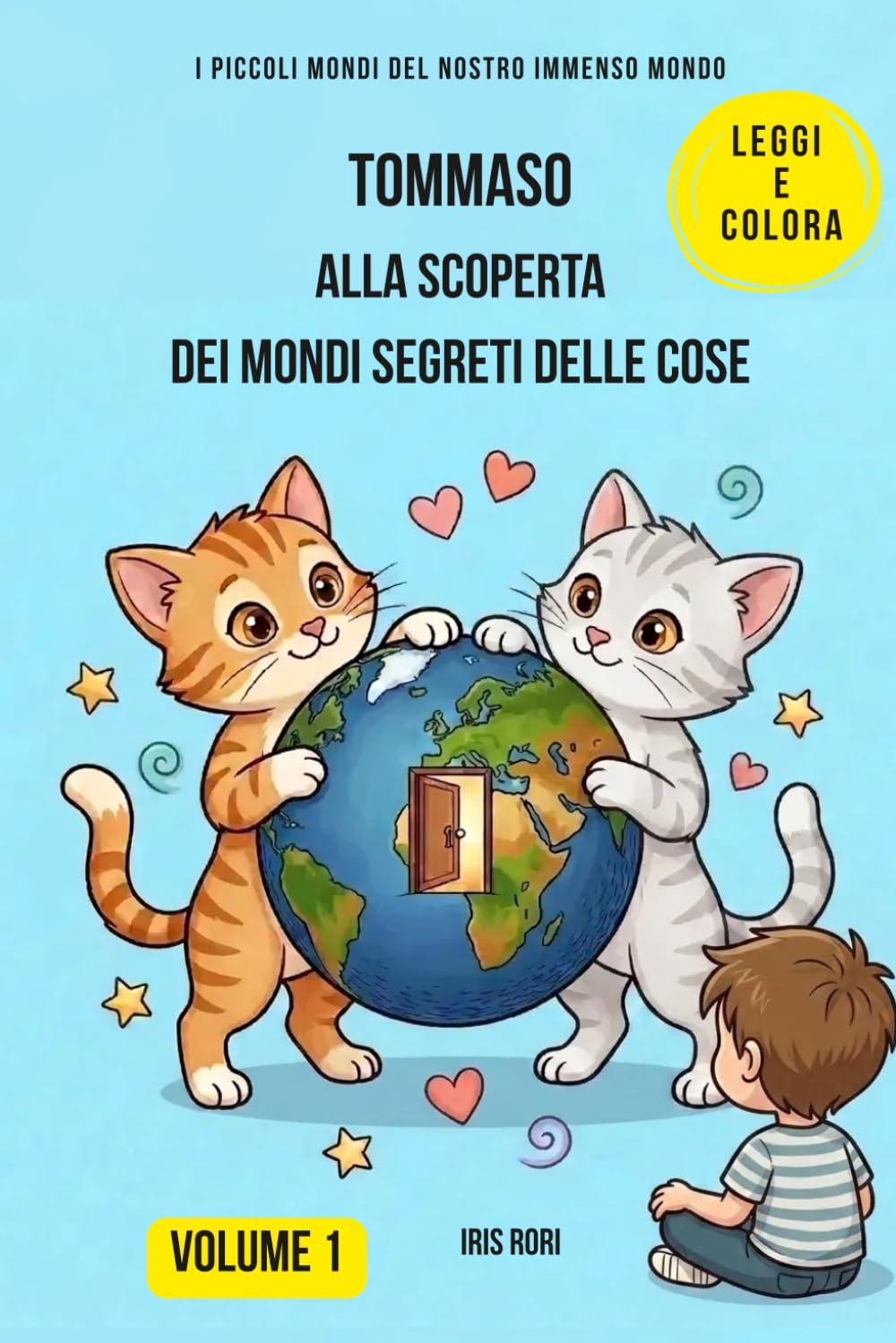 TOMMASO ALLA SCOPERTA DEI MONDI SEGRETI DELLE COSE (I PICCOLI MONDI DEL NOSTRO IMMENSO MONDO)