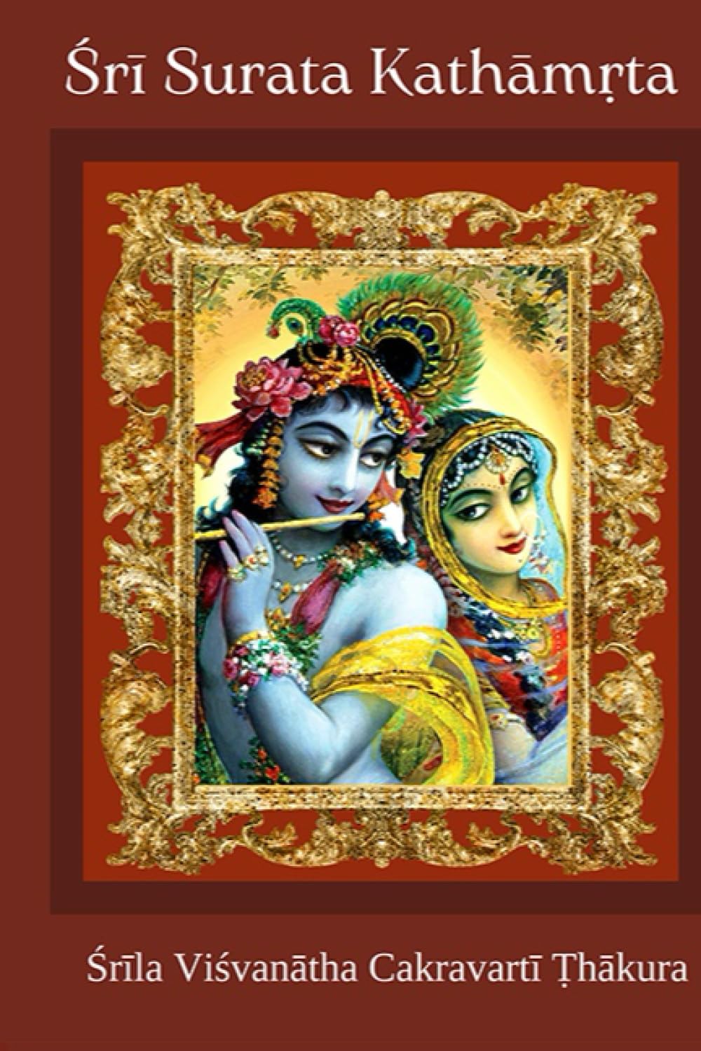 Śrī Surata kathāmṛta: The Rasika Talks of Śrī Rādhā and Kṛṣṇa: The Rasika Talks of Śrī Rādhā and Kṛṣṇa