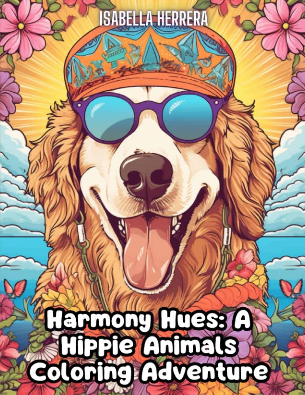 Harmony Hues: A Hippie Animals Coloring Adventure: Find Inner Peace as You Color Whimsical Hippie Animals