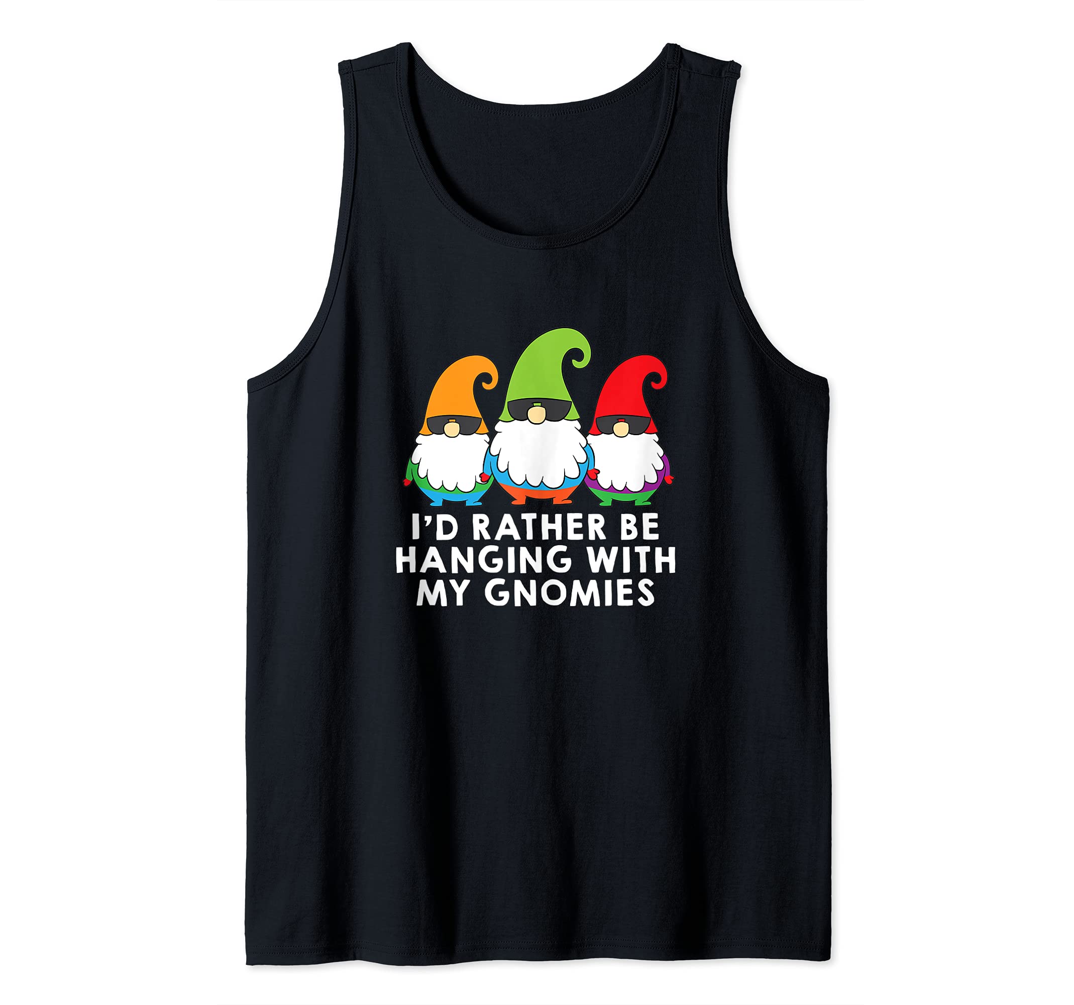 I Would Rather Be Hanging With My Gnomies Garden Gnome Tank Top, Black
