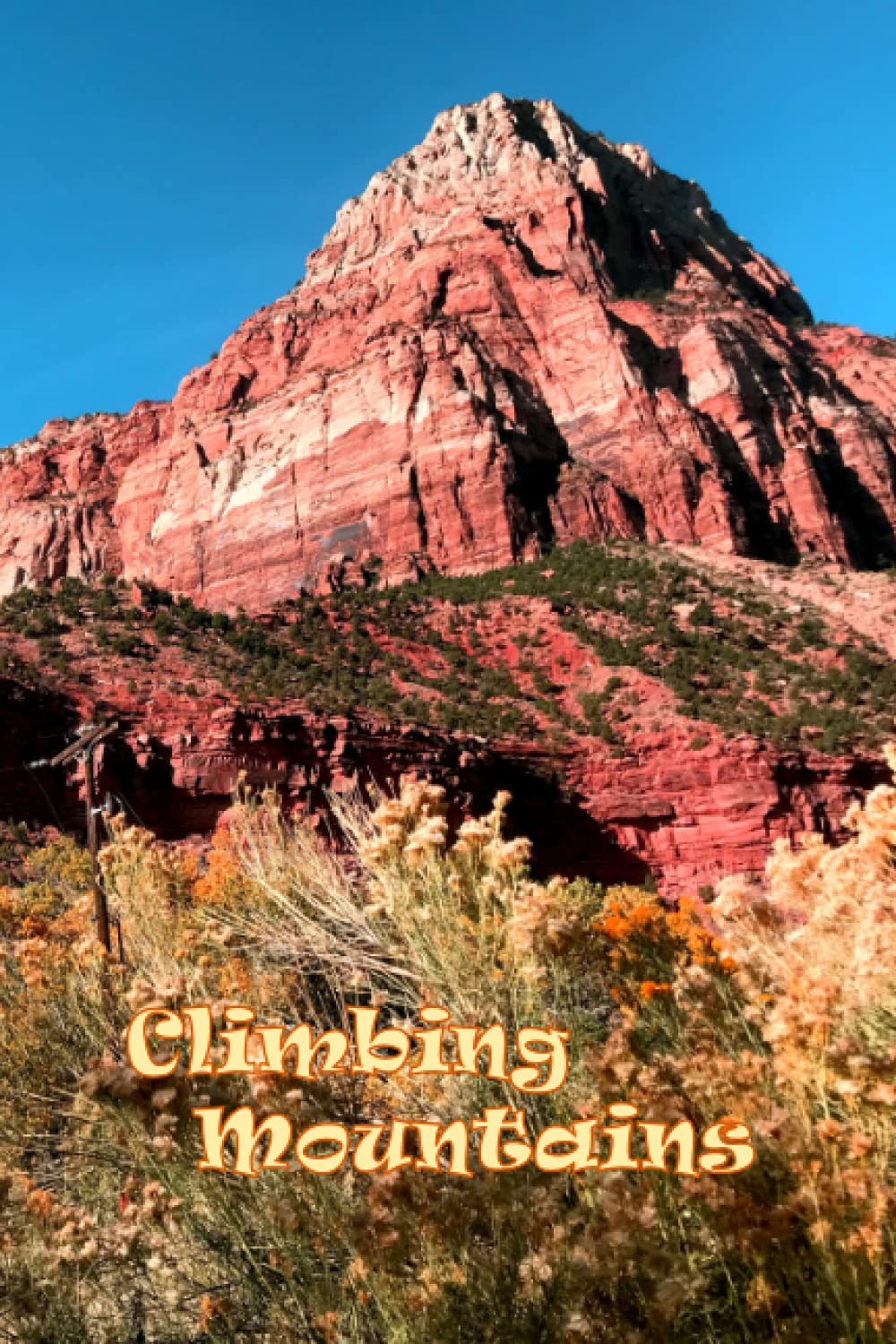 Climbing Mountains Checklist Notebook: 120 pages / 6x9 undated and lined