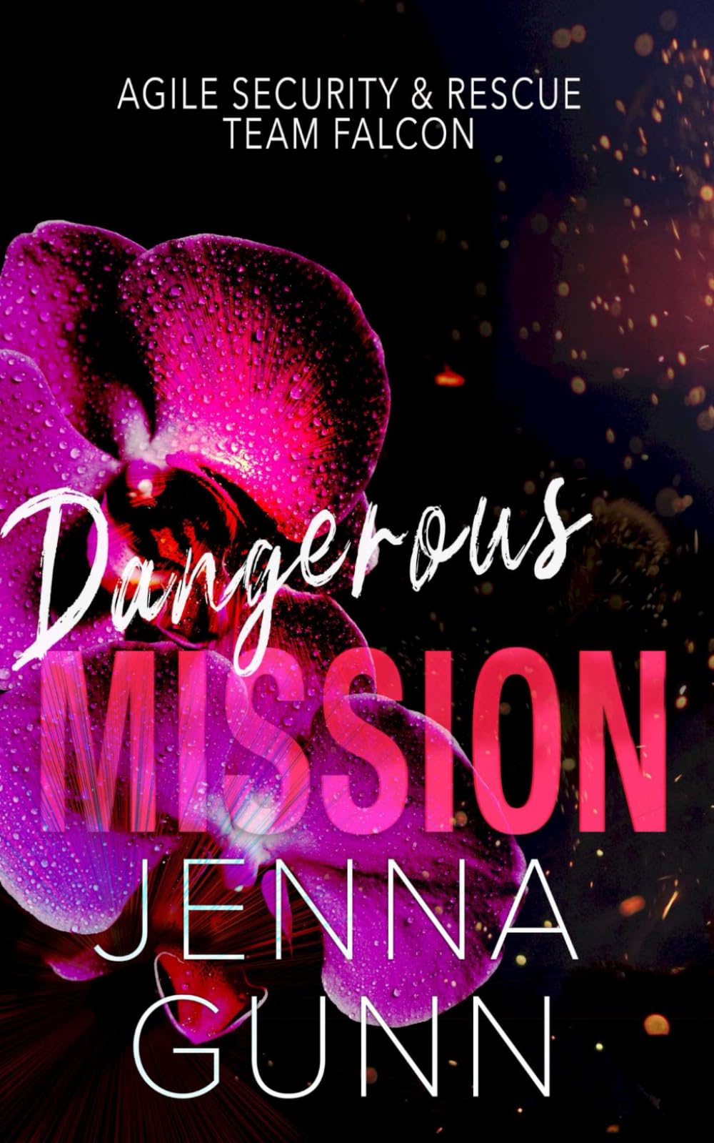 Dangerous Mission (Team Falcon - Agile Security & Rescue Team 2)
