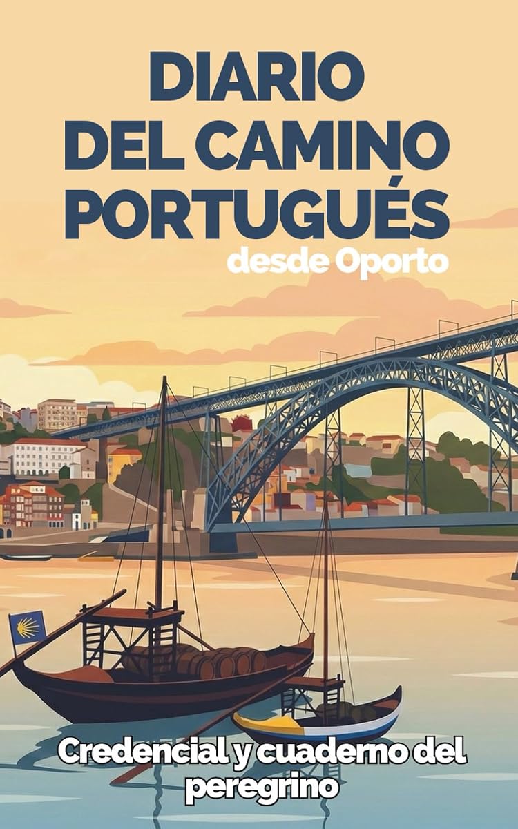 Diario del Camino Portugués Ruta Central: Oporto a Santiago: Cuaderno de Viaje y Planificador para el Peregrino por el Interior | Registro de Etapas, ... y Guía Logística Ligera (Spanish Edition)