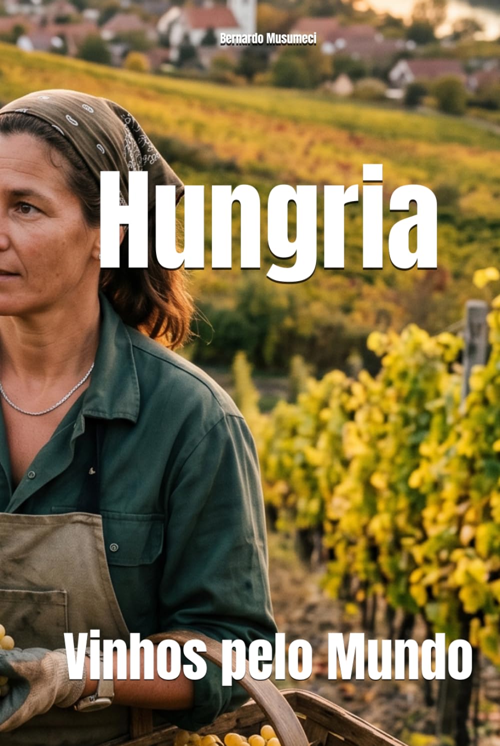 Hungria: Vinhos pelo Mundo (Wines of the World)