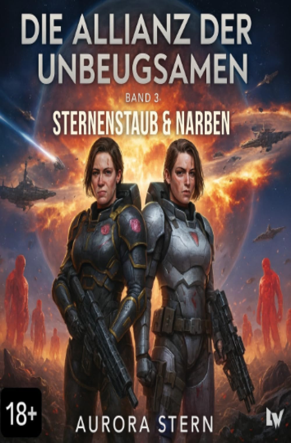 Die Allianz der Unbeugsamen - Band 3 -: Sternenstaub & Narben