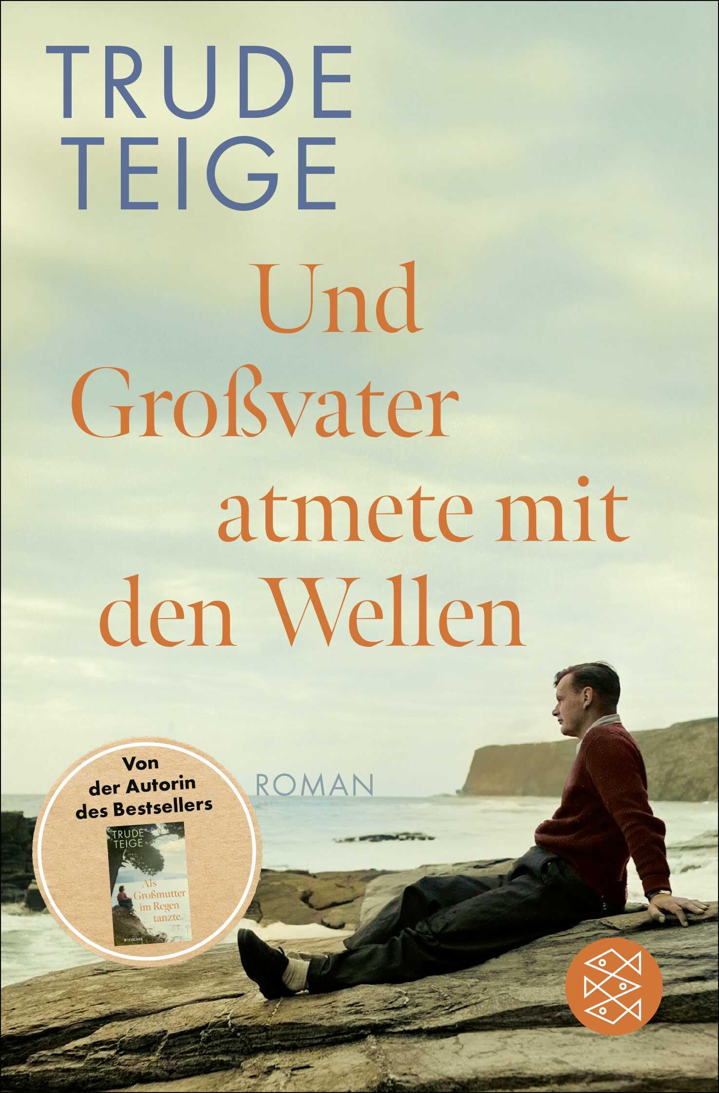 Und Großvater atmete mit den Wellen: Roman | Das ergreifende Werk nach 'Als Großmutter im Regen tanzte'